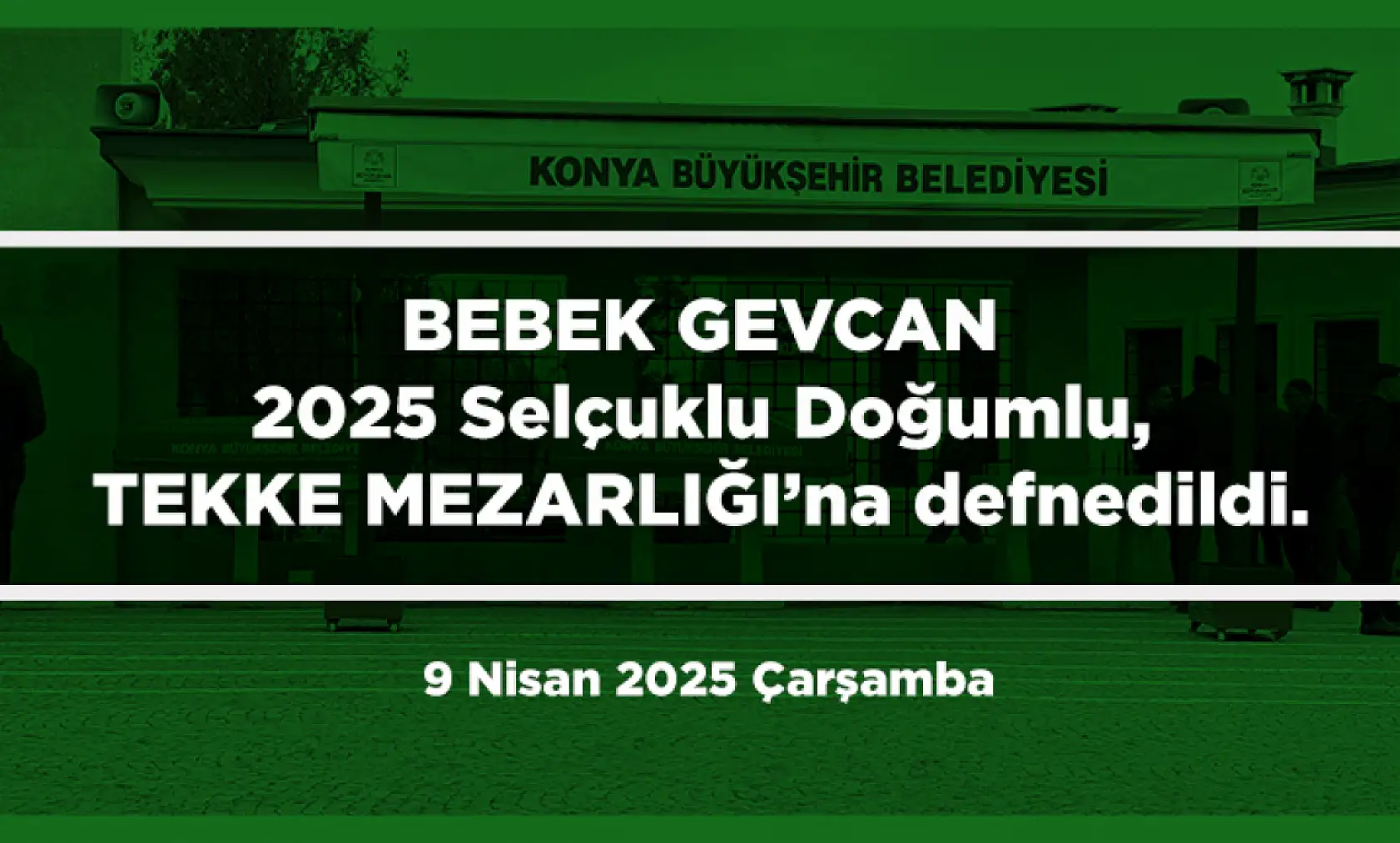 Konya'da Bugün 13 Kişi Toprağa Verildi (9 Nisan 2025 Çarşamba)