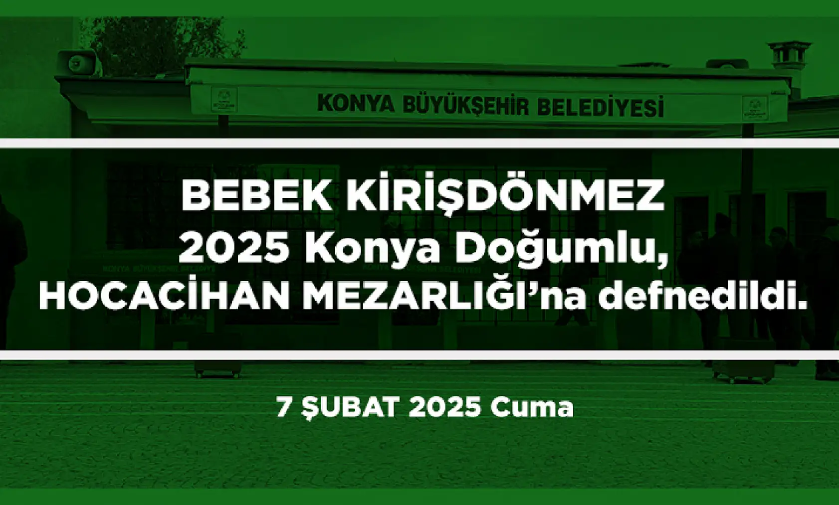 Konya'da Bugün 17 Kişi Toprağa Verildi (07 Şubat 2025)