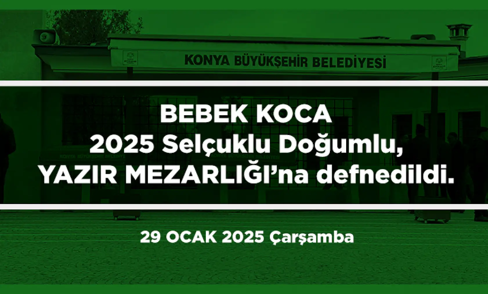 Konya'da Bugün Toprağa Verilenler (29 Ocak 2025)