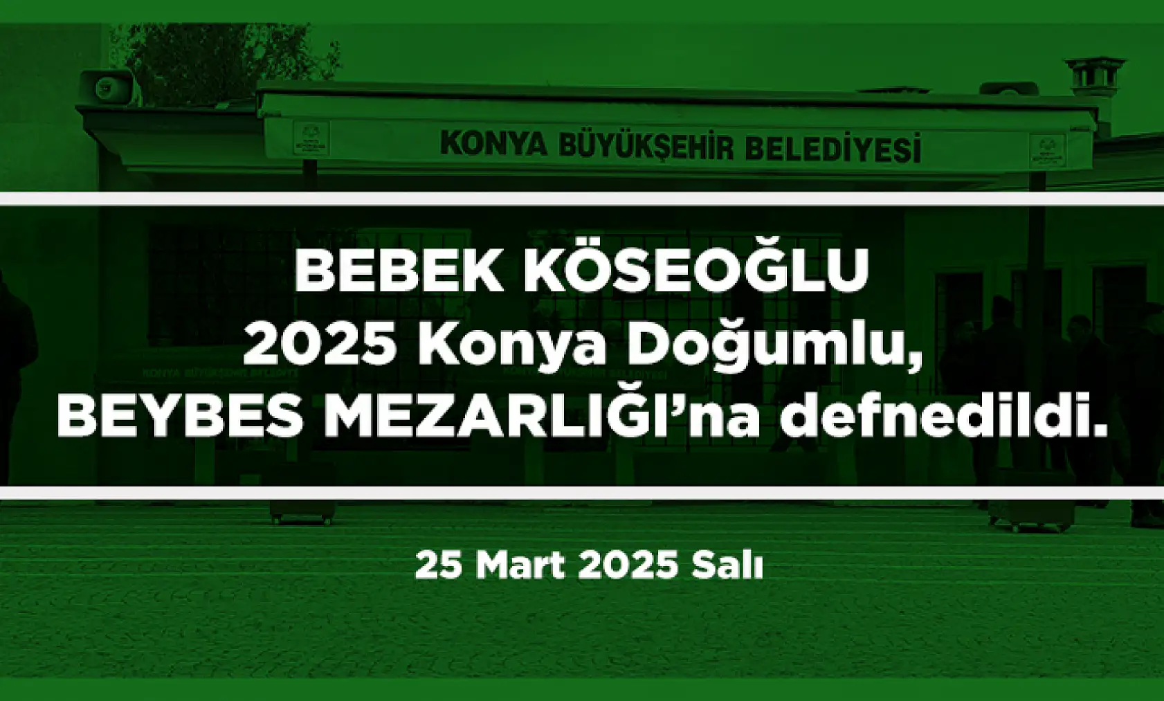 Konya'da Bugün 17 Kişi Toprağa Verildi (25 Mart 2025)