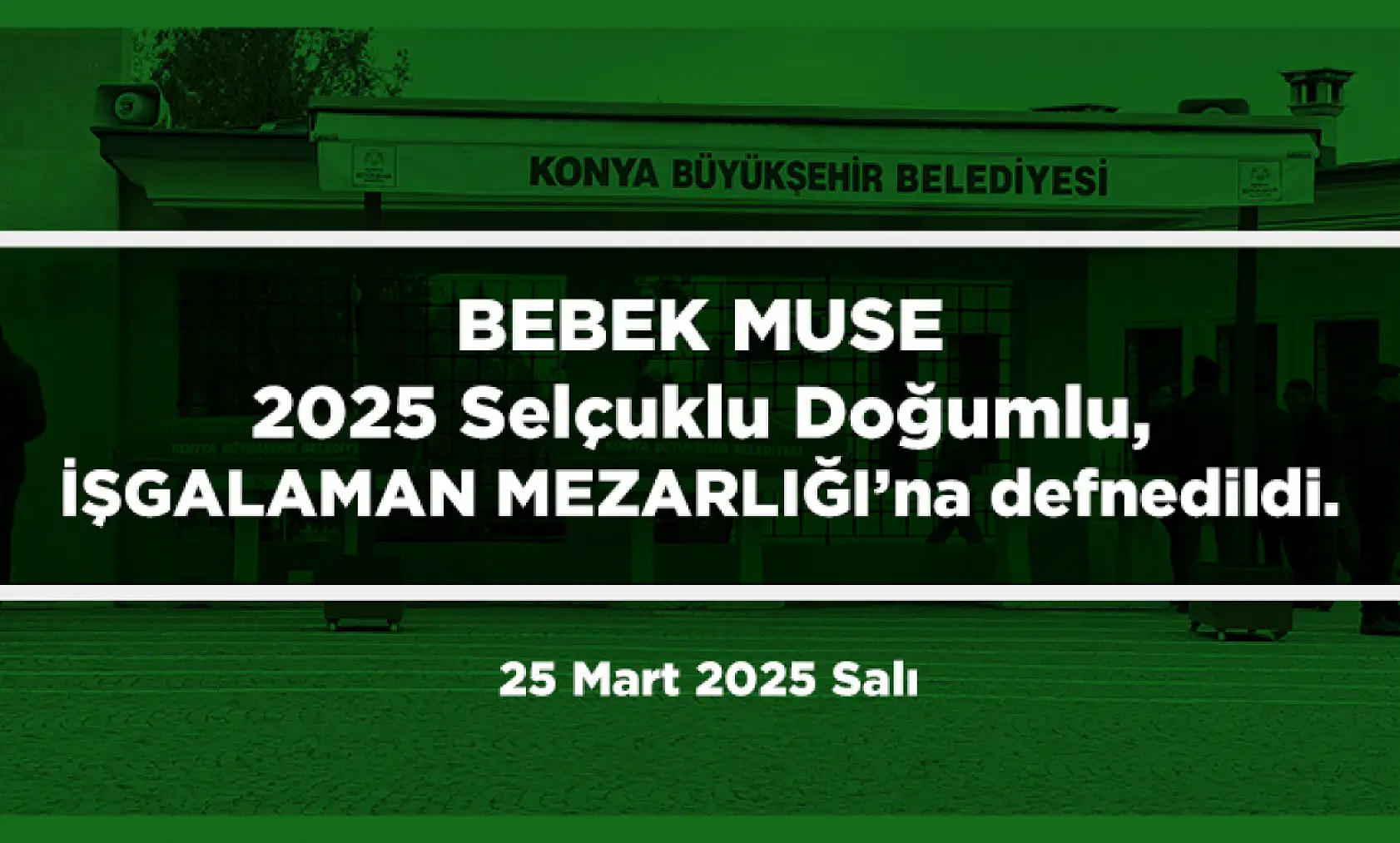 Konya'da Bugün 17 Kişi Toprağa Verildi (25 Mart 2025)
