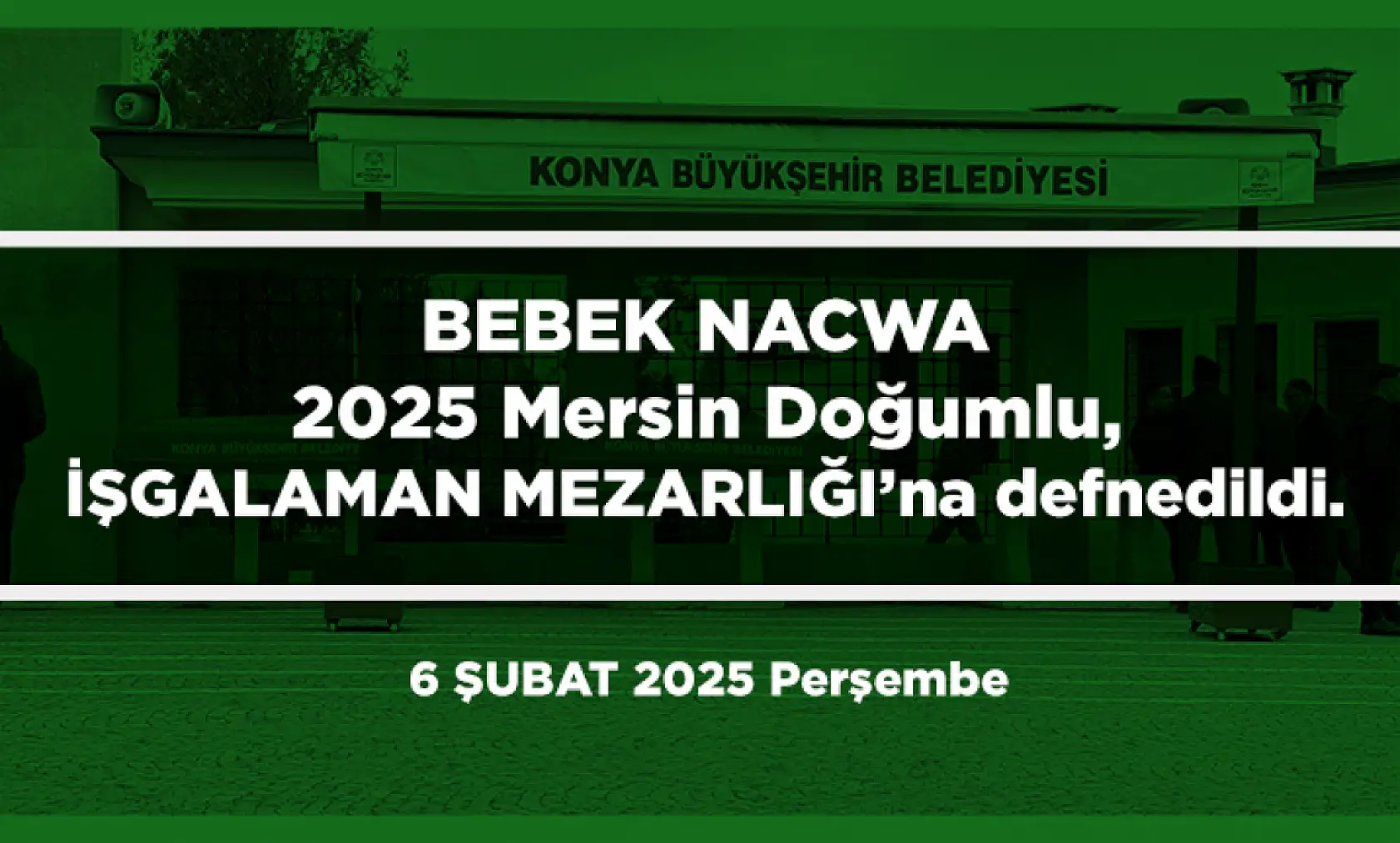Konya'da Bugün 19 Kişi Toprağa Verildi (06 Şubat 2025)