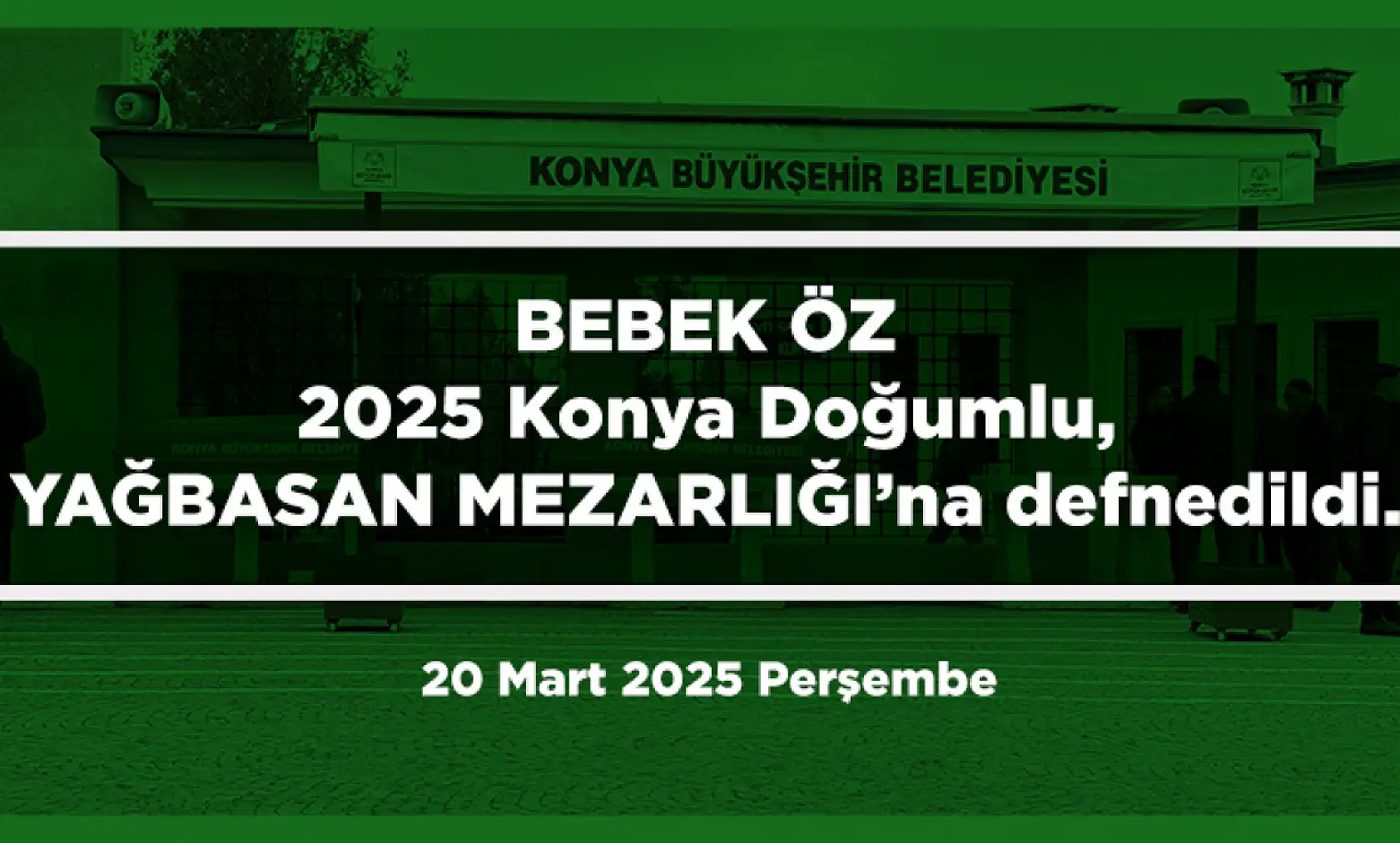 Konya'da 20 Mart 2025 Tarihinde Vefat Edenler