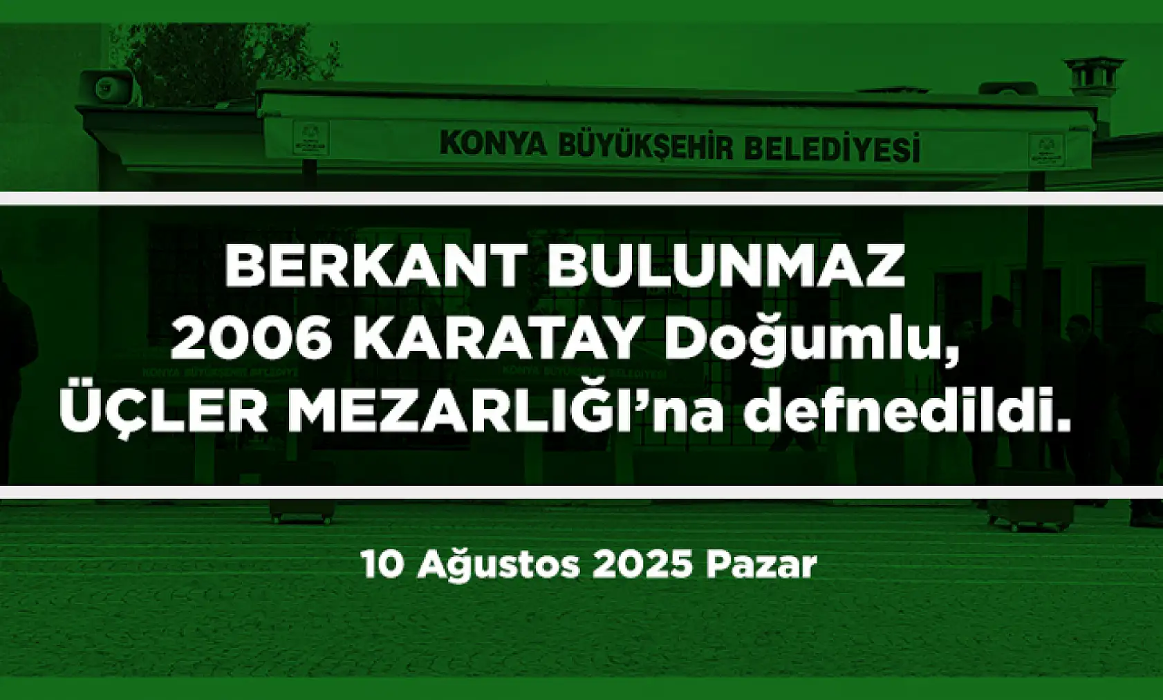 Konya'da Bugün 15 Kişi Toprağa Verildi