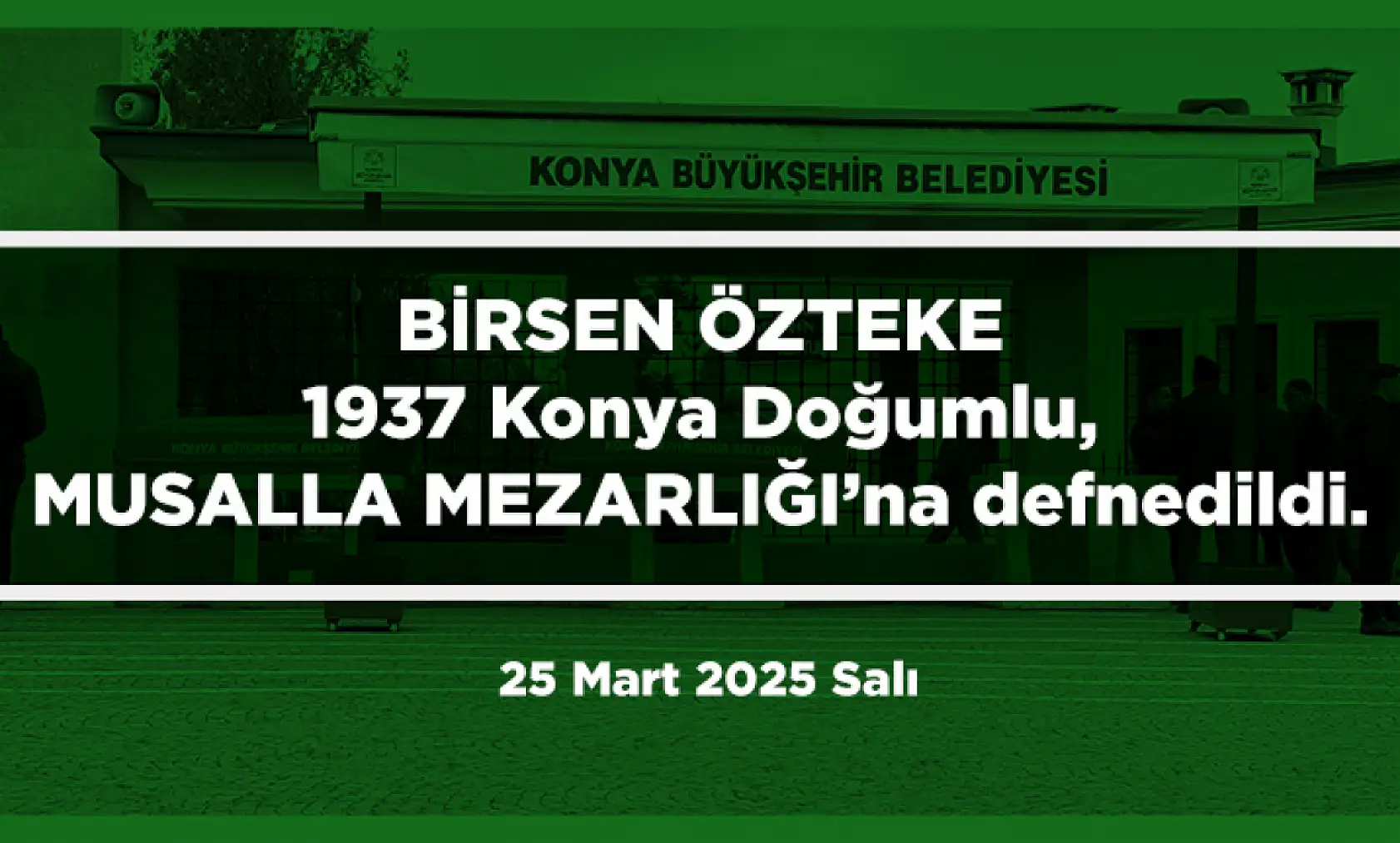 Konya'da Bugün 17 Kişi Toprağa Verildi (25 Mart 2025)