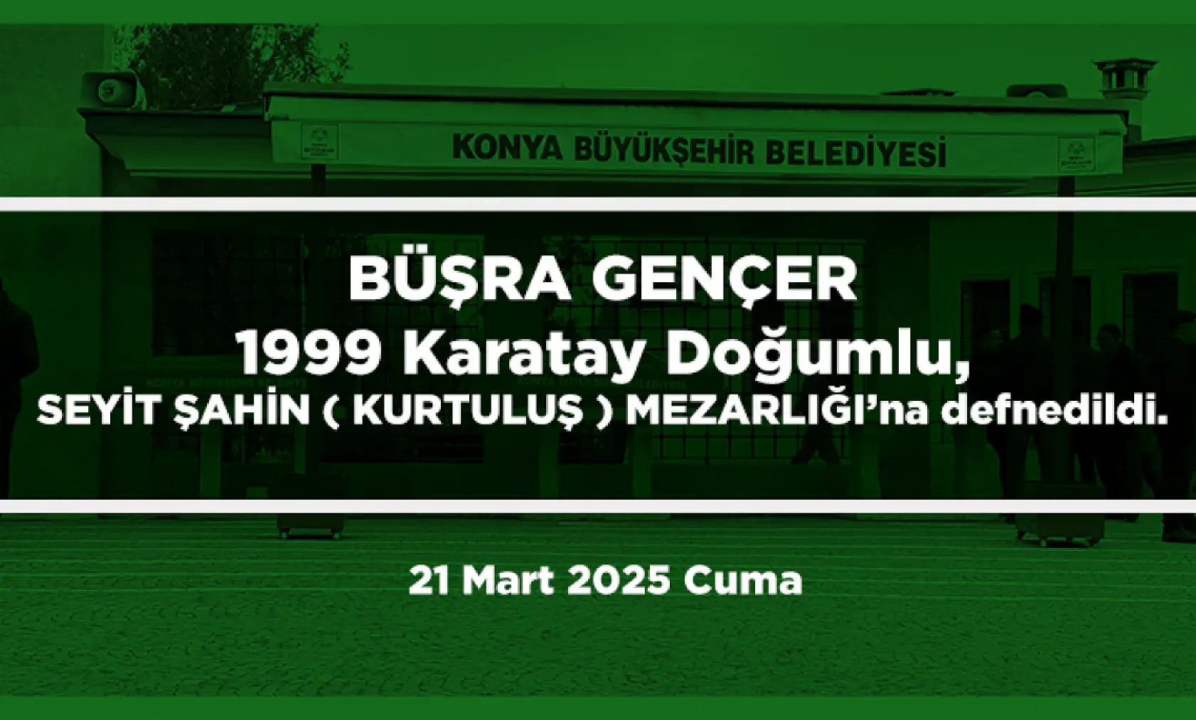 Konya'da 21 Mart 2025 Tarihinde Vefat Edenler