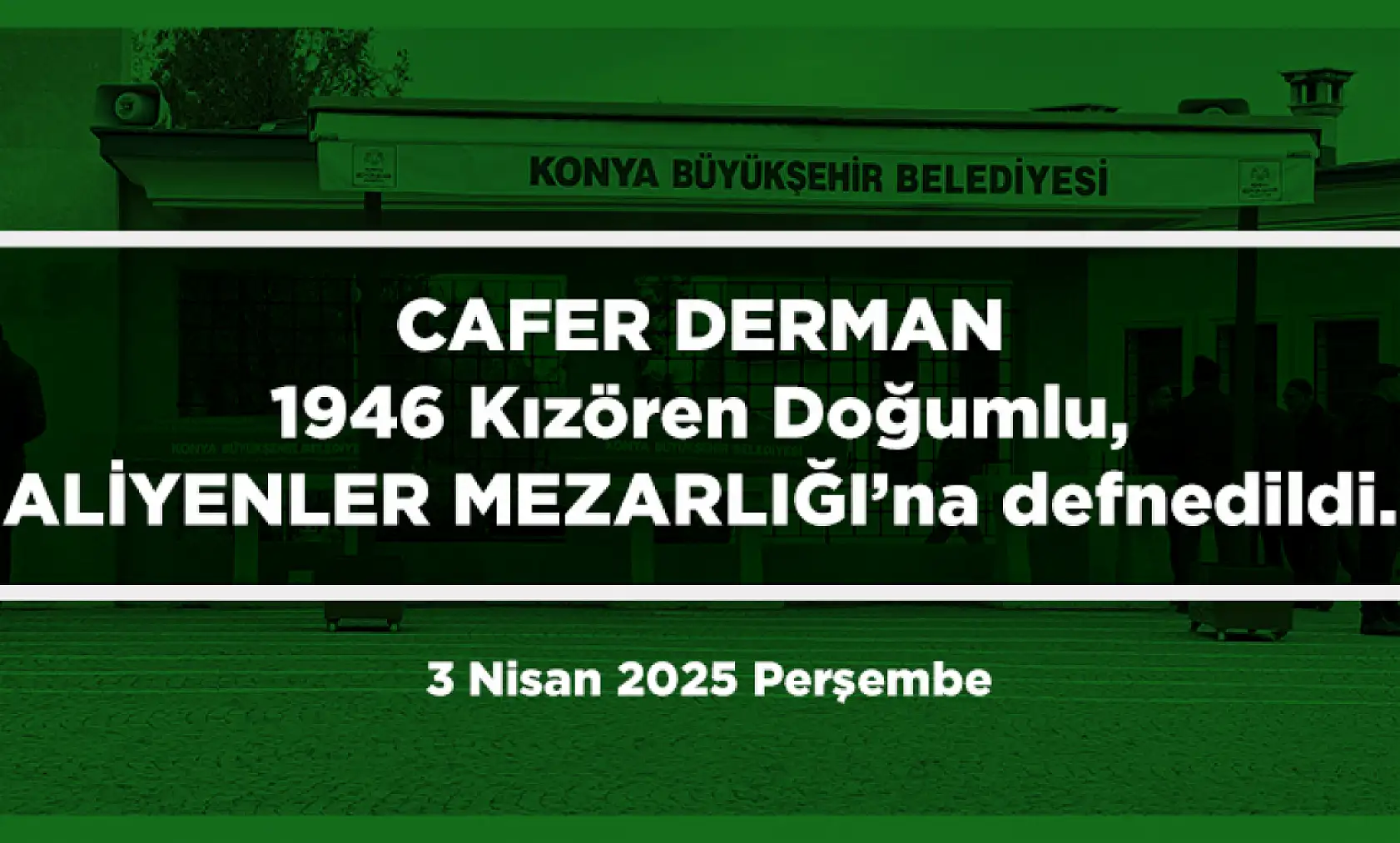 Konya'da Bugün 11 Kişi Son Yolculuğuna Uğurlandı (3 Nisan 2025)