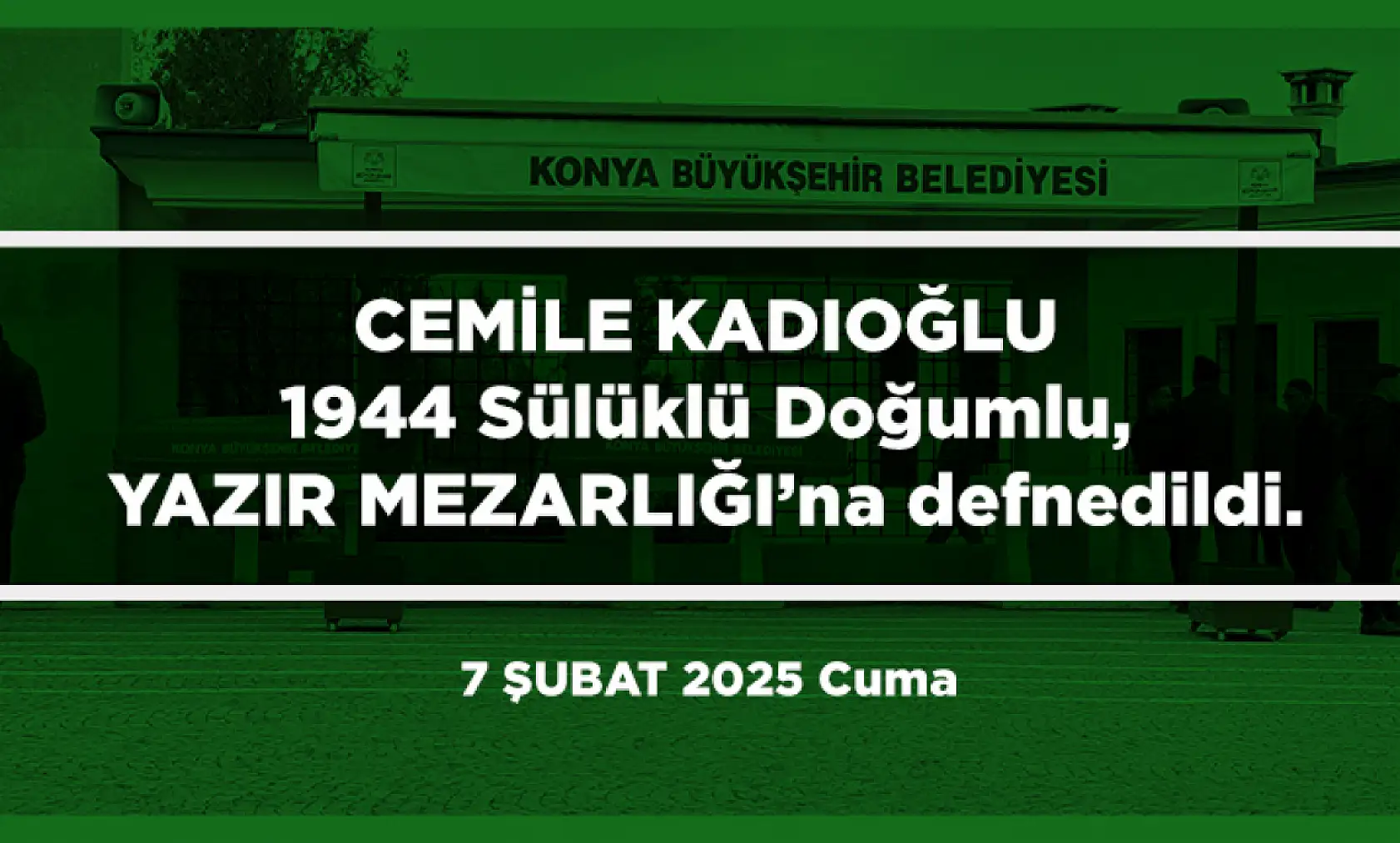 Konya'da Bugün 17 Kişi Toprağa Verildi (07 Şubat 2025)