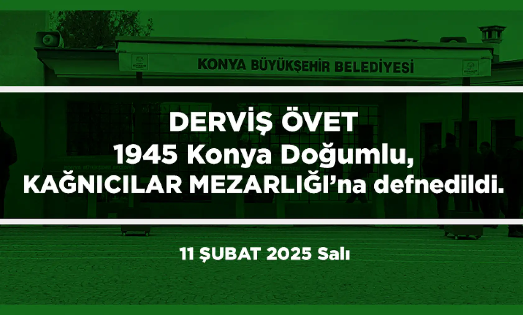 Konya'da Bugün Vefat Edenler (11 Şubat 2025 Salı)