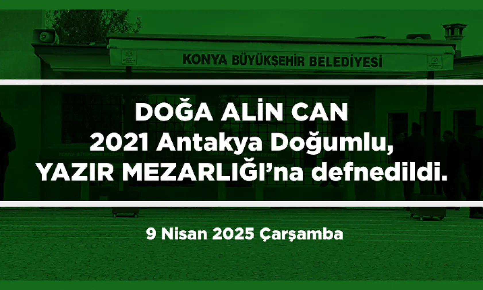 Konya'da Bugün 13 Kişi Toprağa Verildi (9 Nisan 2025 Çarşamba)