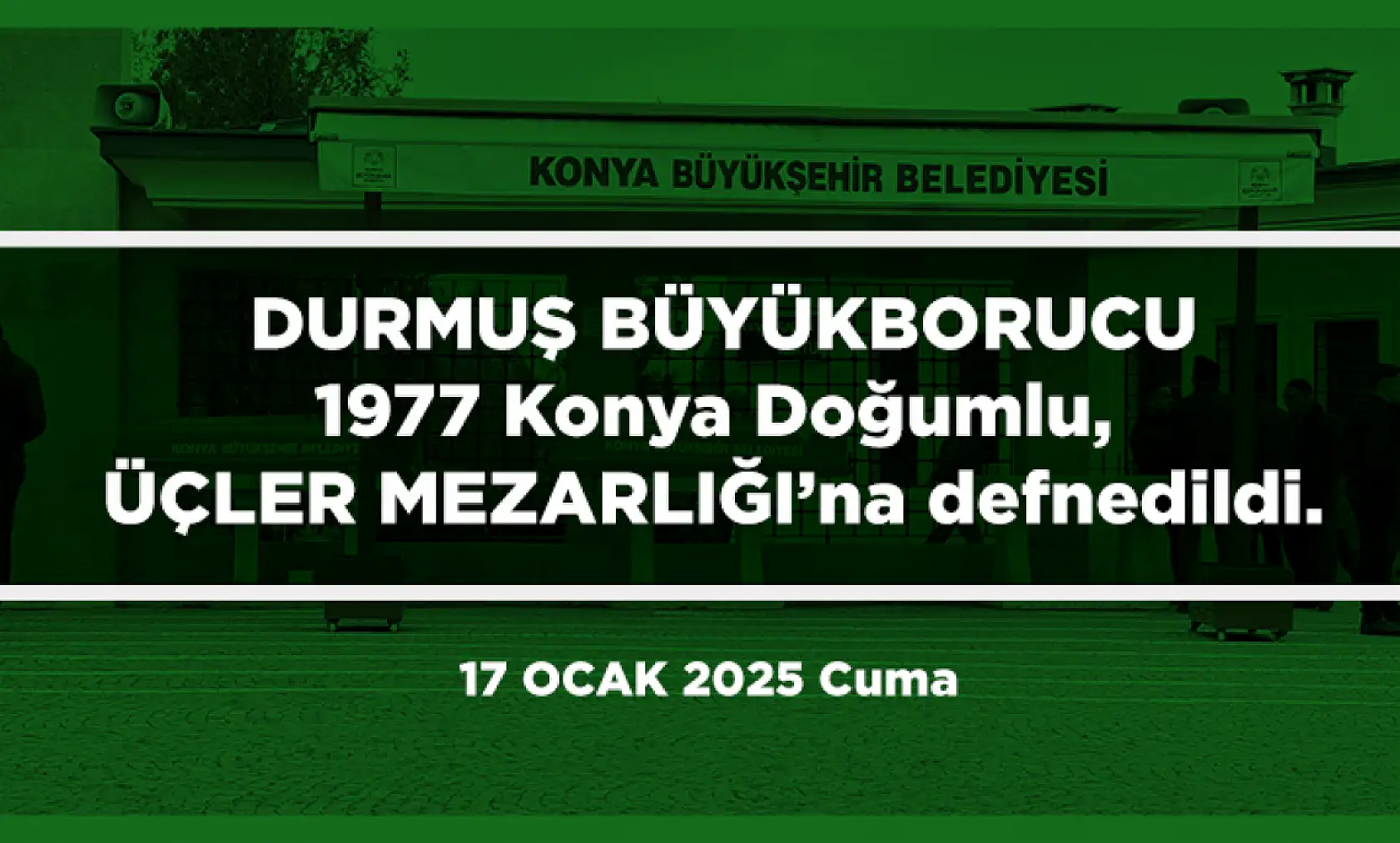 Konya'da Bugün 13 Kişi Toprağa Verildi
