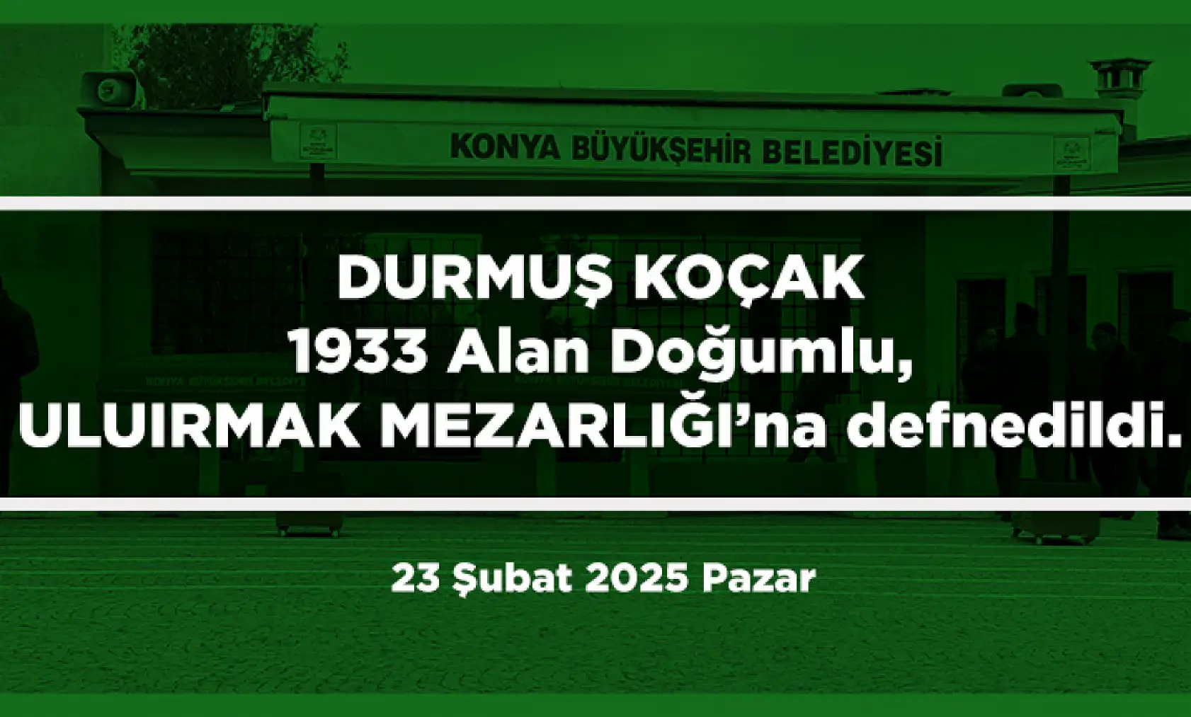 Konya'da 23 Şubat 2025 Tarihinde Vefat Edenler