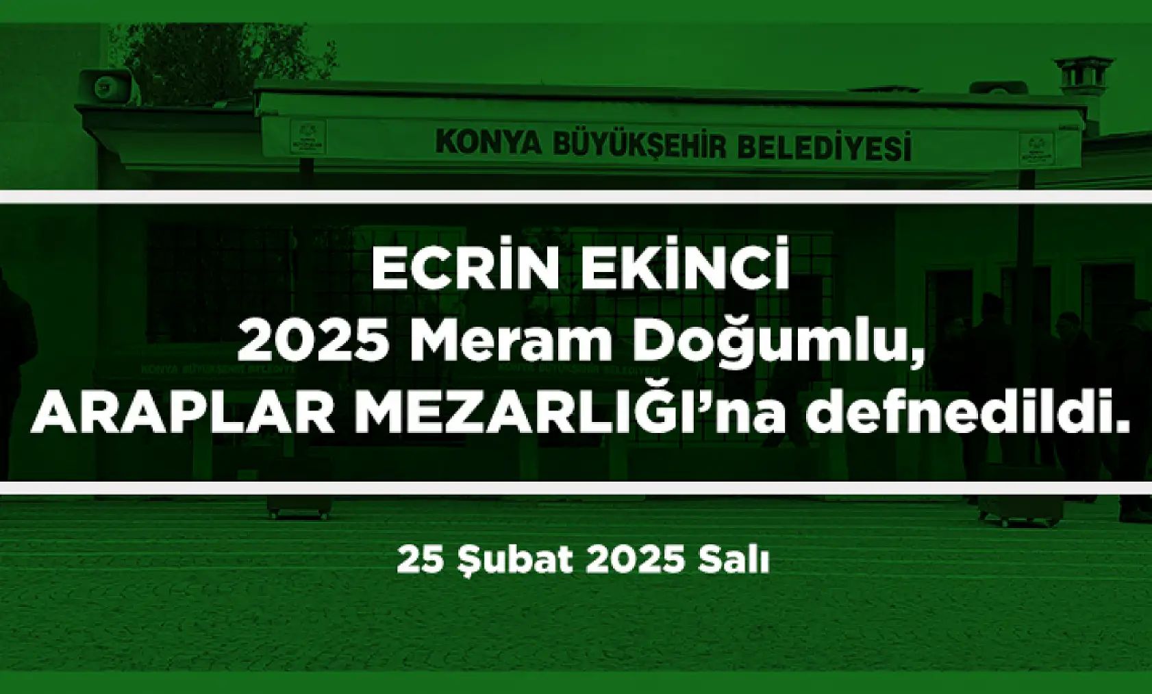 Konya'da Bugün 22 Kişi Toprağa Verildi (25 Şubat 2025)