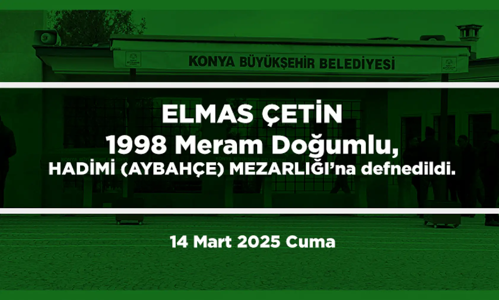 Konya'da Bugün 15 Kişi Toprağa Verildi (14 Mart 2025)