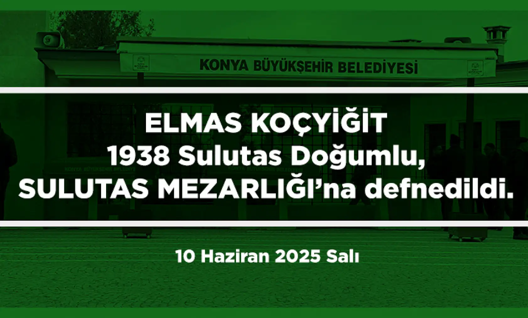 Konya'da 10 Haziran 2025 Tarihinde Vefat Edenler