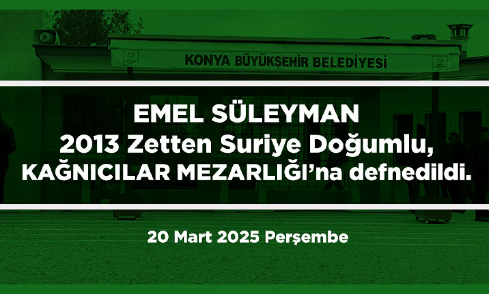 Konya'da 20 Mart 2025 Tarihinde Vefat Edenler