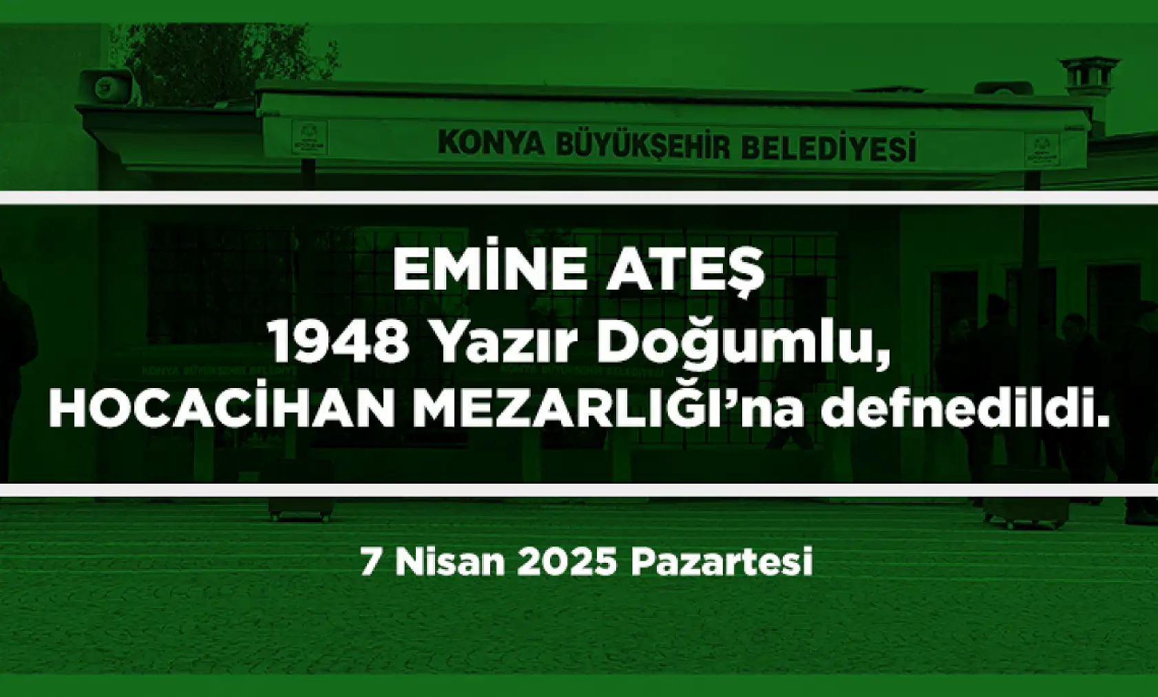 Konya'da 7 Nisan 2025 Tarihinde Vefat Edenler