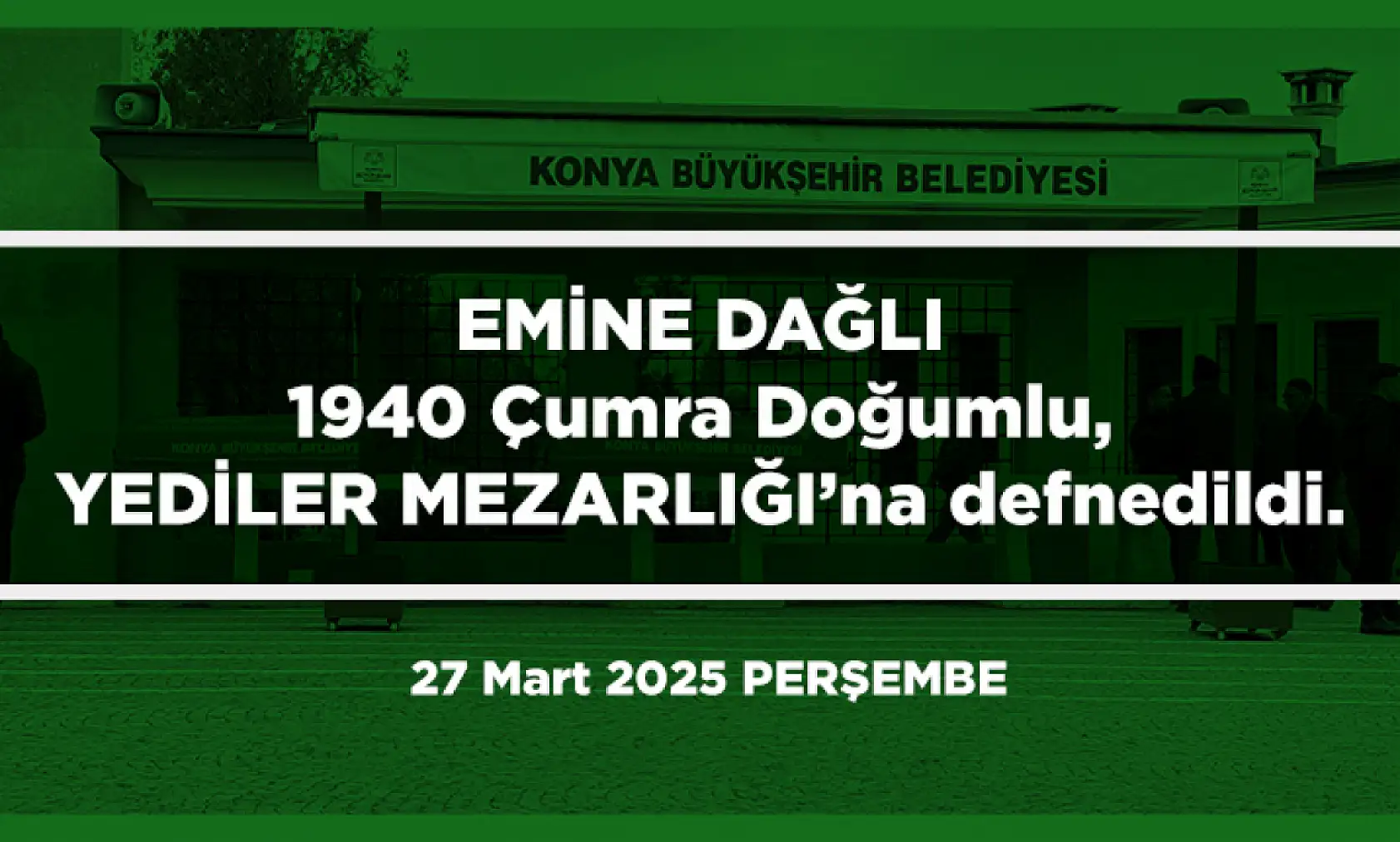 Konya'da Bugün 10 Kişi Toprağa Verildi (27 Mart 2025)