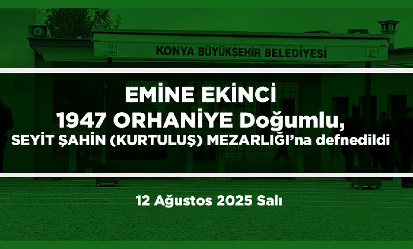 Konya'da Bugün 17 Kişi Toprağa Verildi (12 Ağustos 2025)