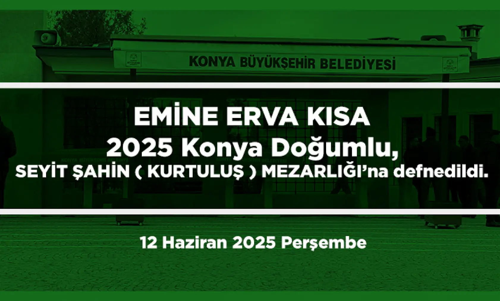 Konya'da Bugün 18 Kişi Toprağa Verildi (12 Haziran 2025 Perşembe)