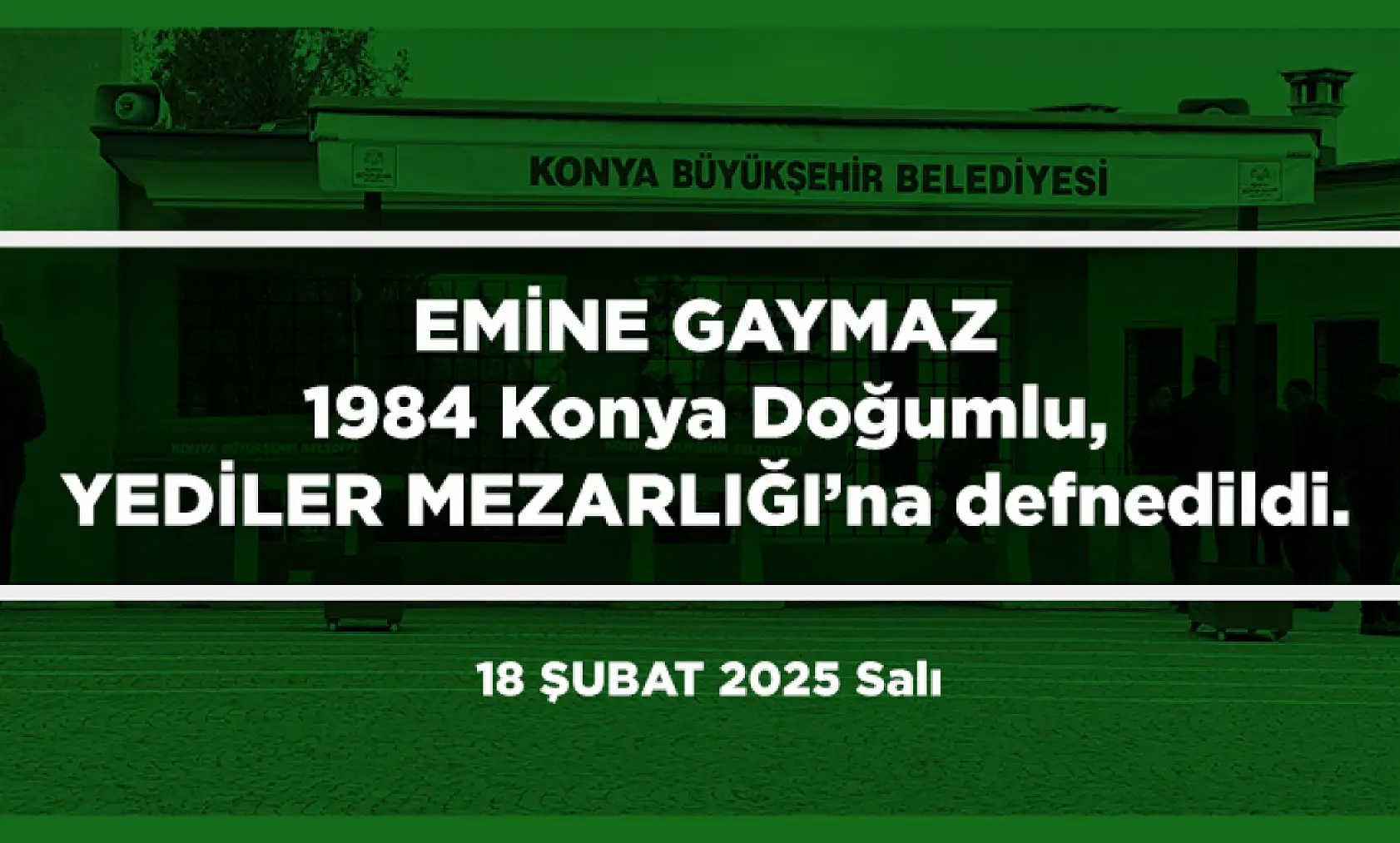 Konya'da Bugün Toprağa Verilenler (18 Şubat 2025)