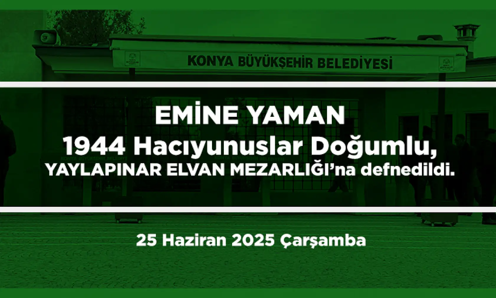 Konya'da Bugün 17 Kişi Toprağa Verildi (25 Haziran 2025 Çarşamba)