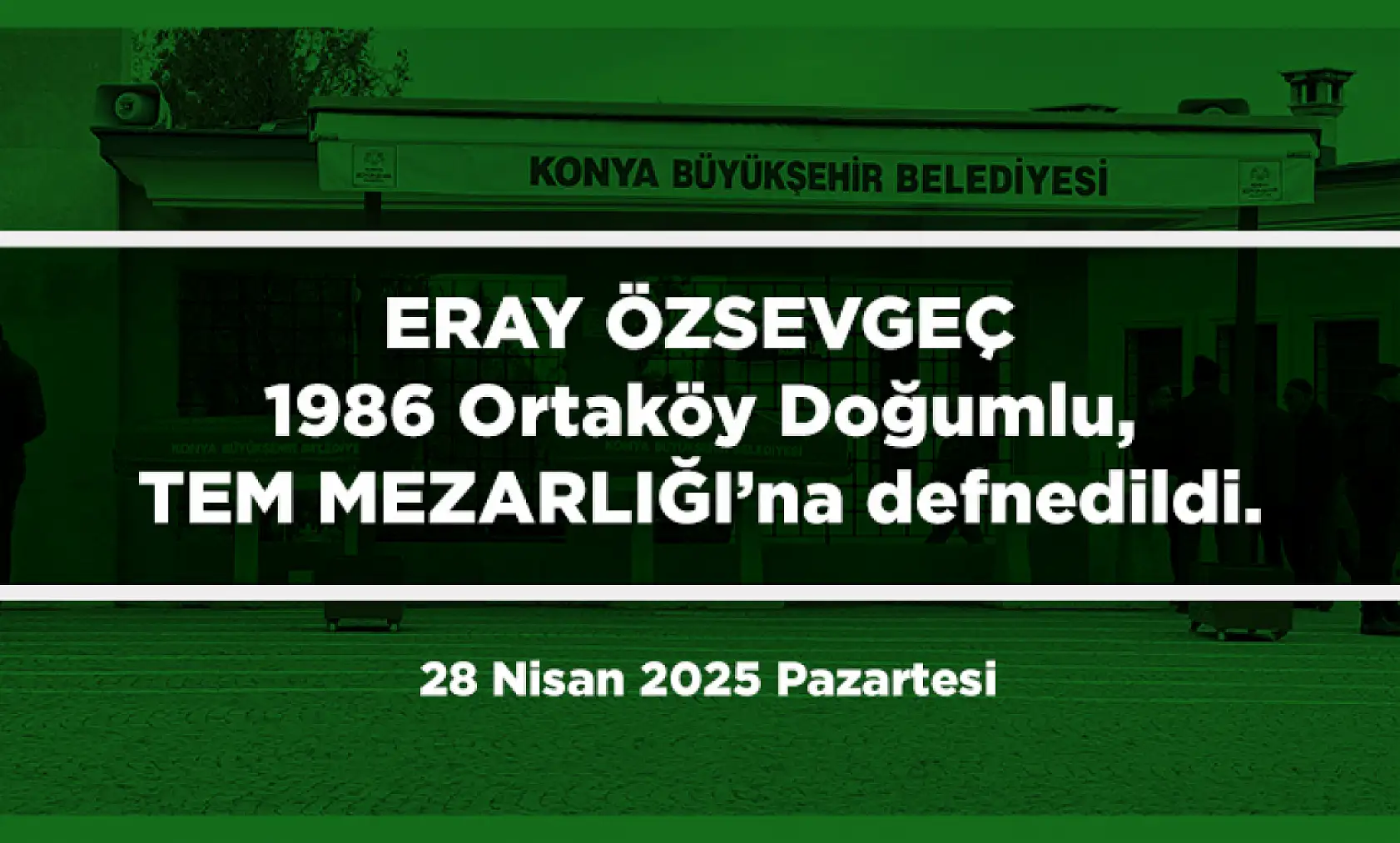 Konya'da Bugün 20 Kişi Toprağa Verildi