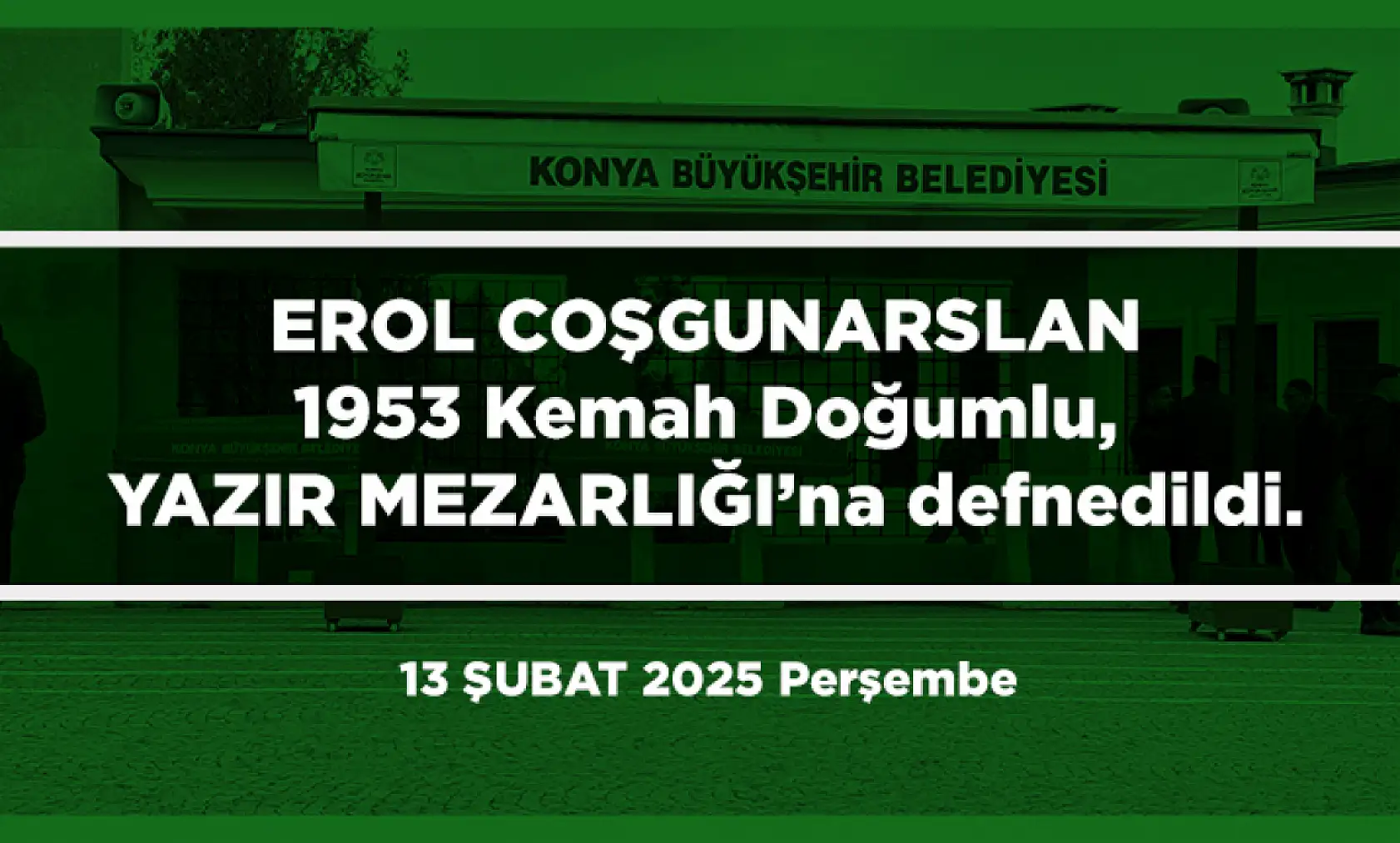 Konya'da Bugün 19 Kişi Toprağa Verildi (13 Şubat 2025)