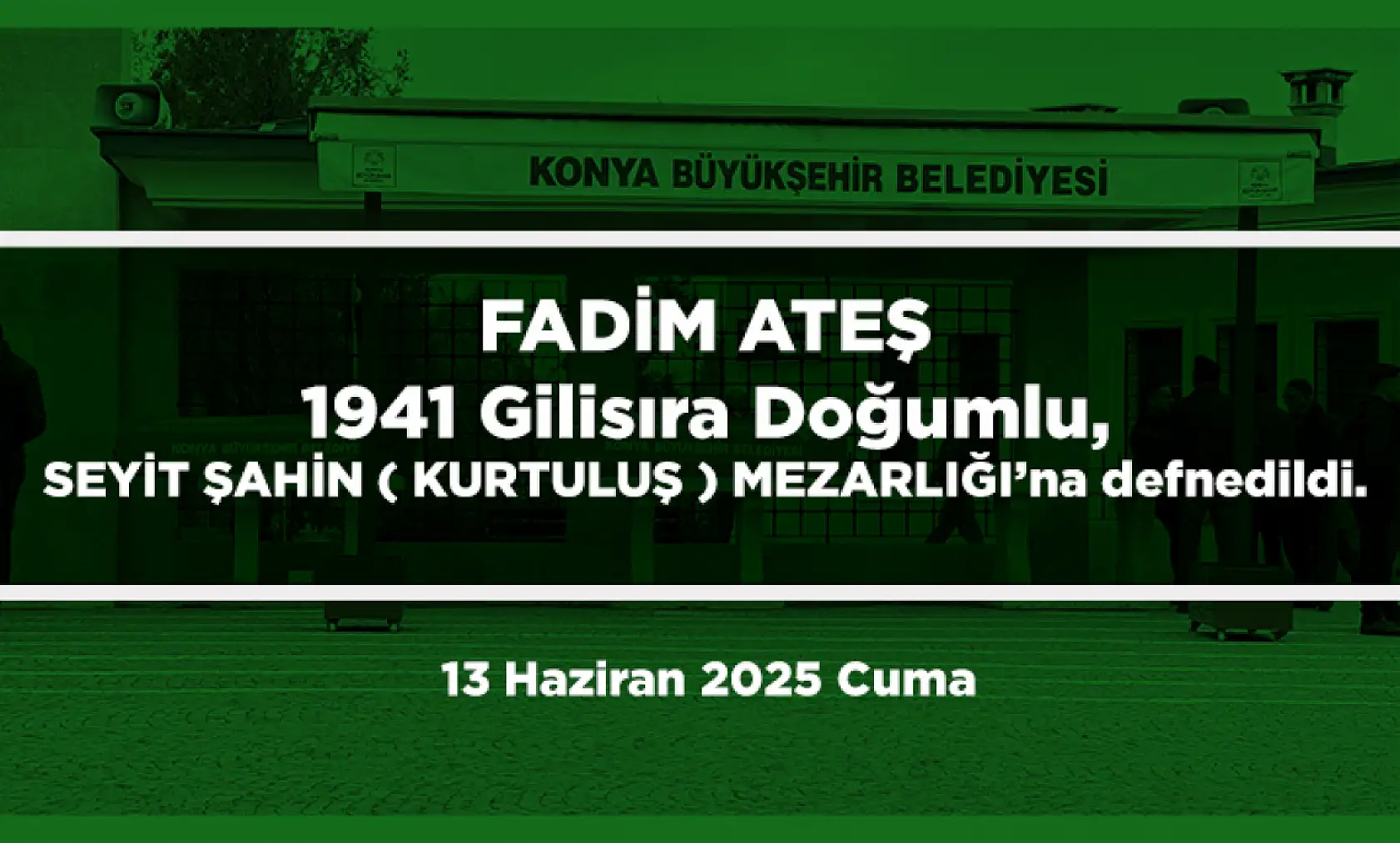 Konya'da 13 Haziran 2025 Tarihinde Vefat Edenler