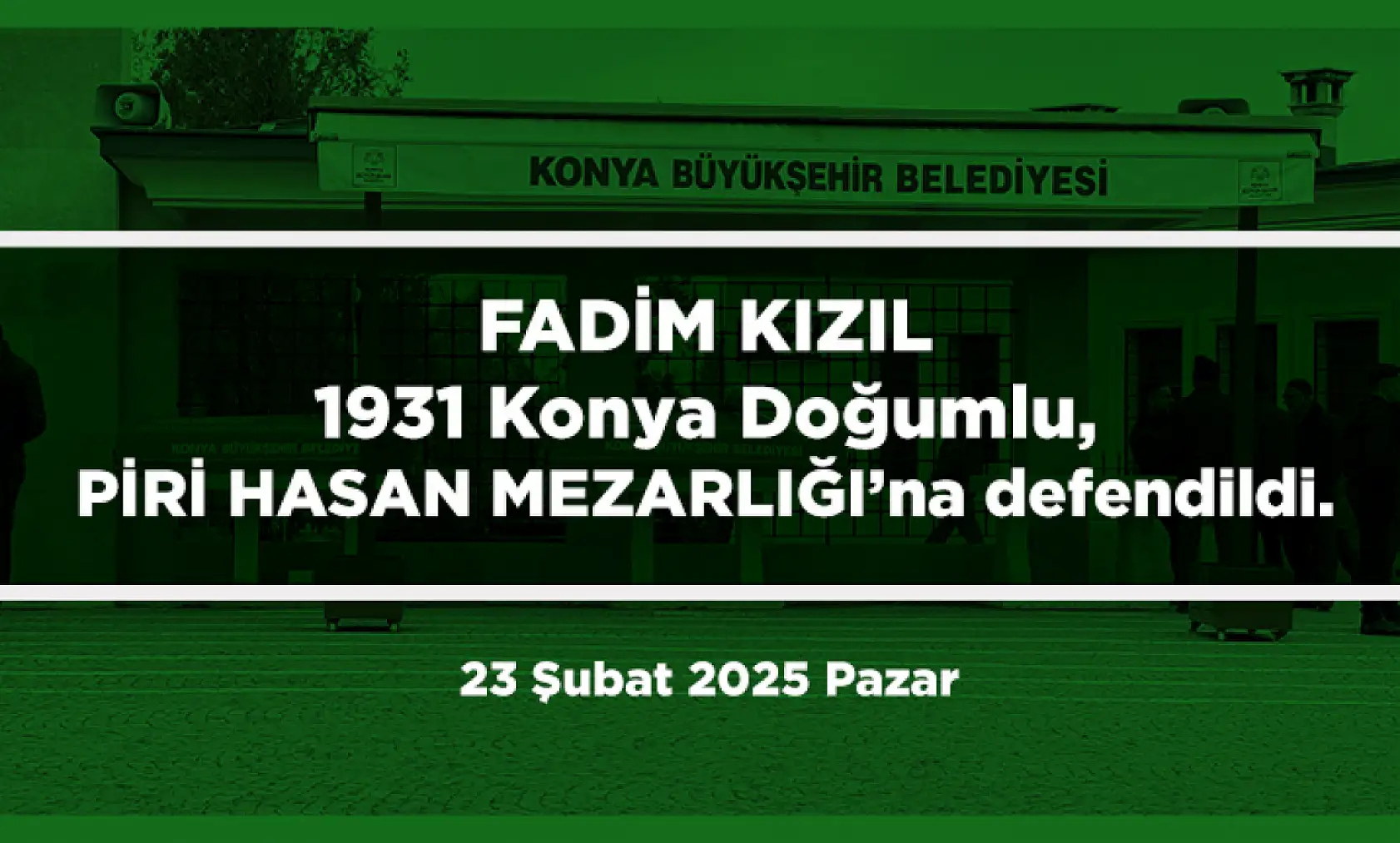 Konya'da 23 Şubat 2025 Tarihinde Vefat Edenler
