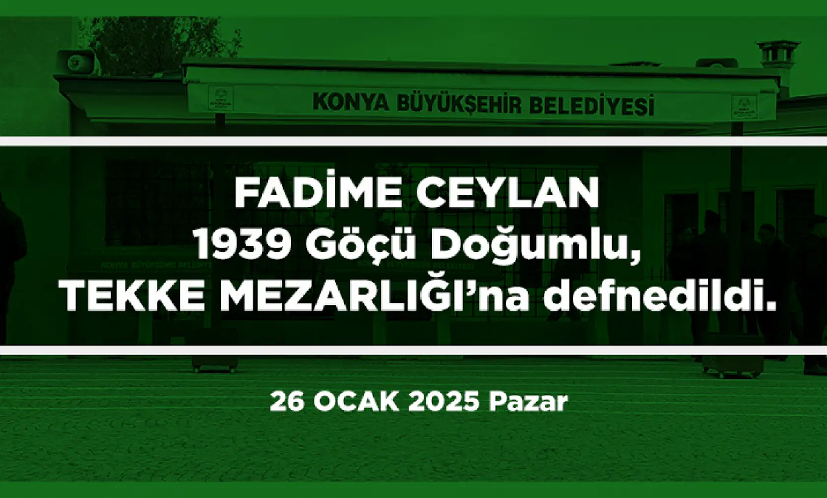 Konya'da Bugün Vefat Edenler (26 Ocak 2025)