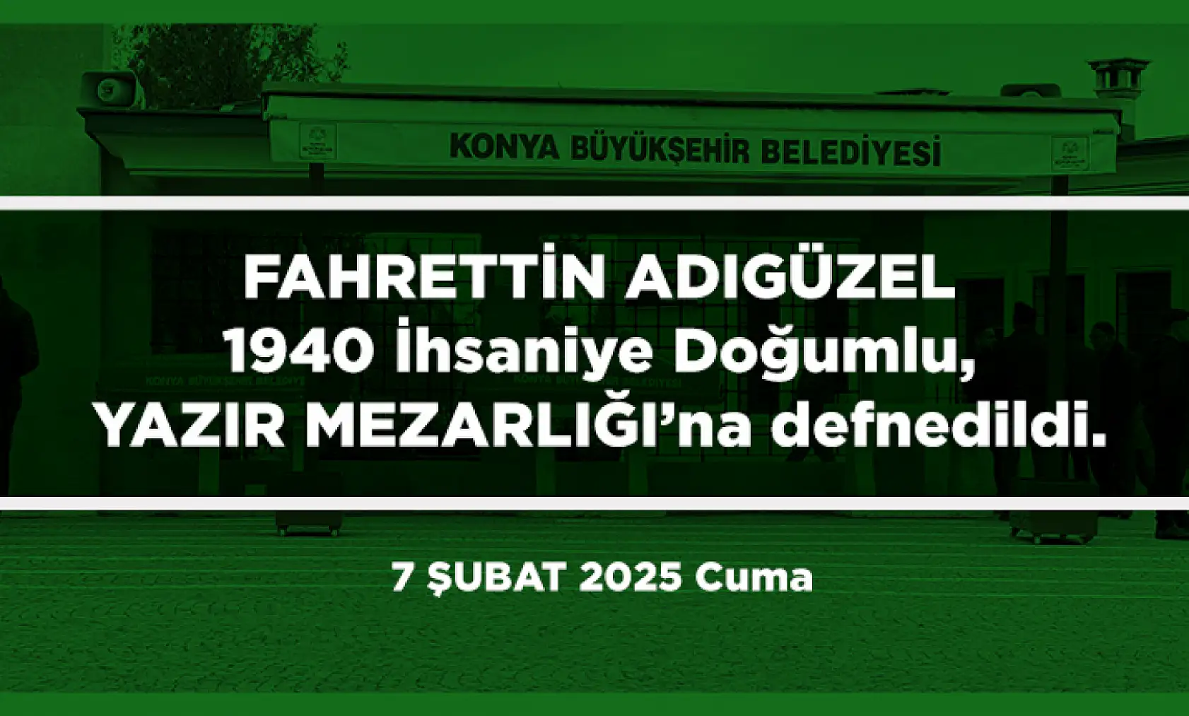 Konya'da Bugün 17 Kişi Toprağa Verildi (07 Şubat 2025)