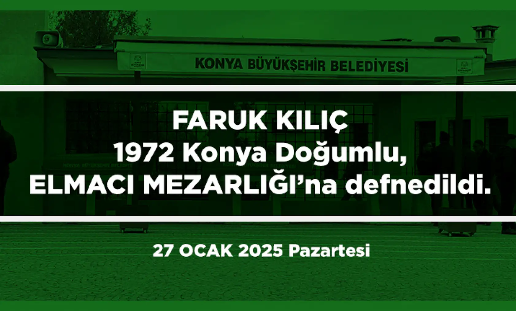 Konya'da Bugün 15 Kişi Toprağa Verildi (27 Ocak 2025)