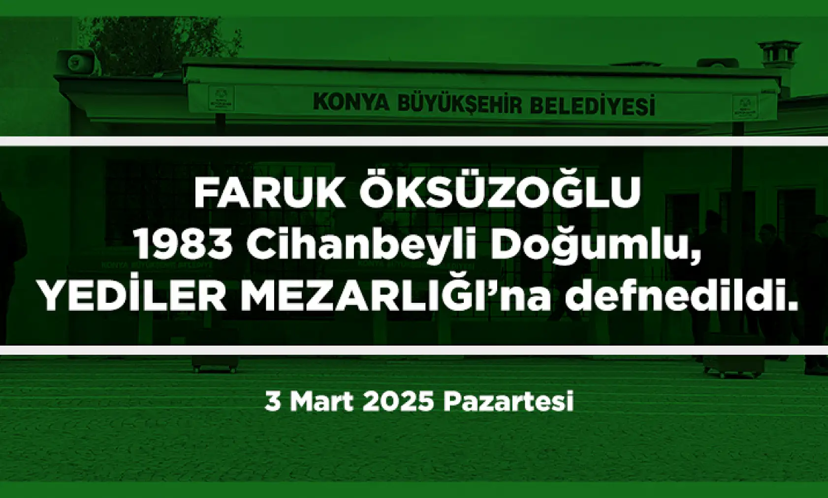 Konya'da Bugün 13 Kişi Toprağa Verildi (03 Mart 2025)