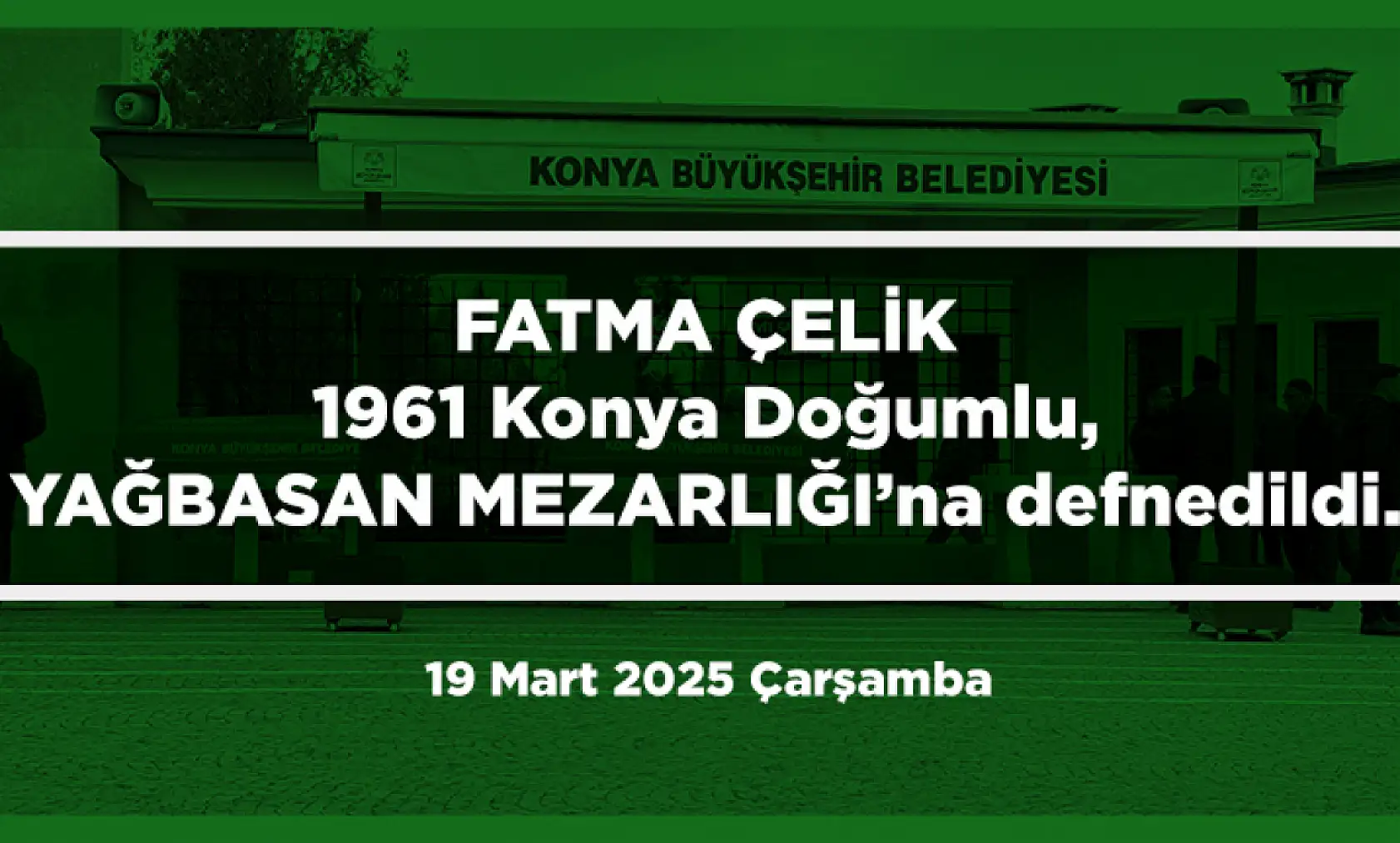 Konya'da Bugün 17 Kişi Toprağa Verildi (19 Mart 2025)