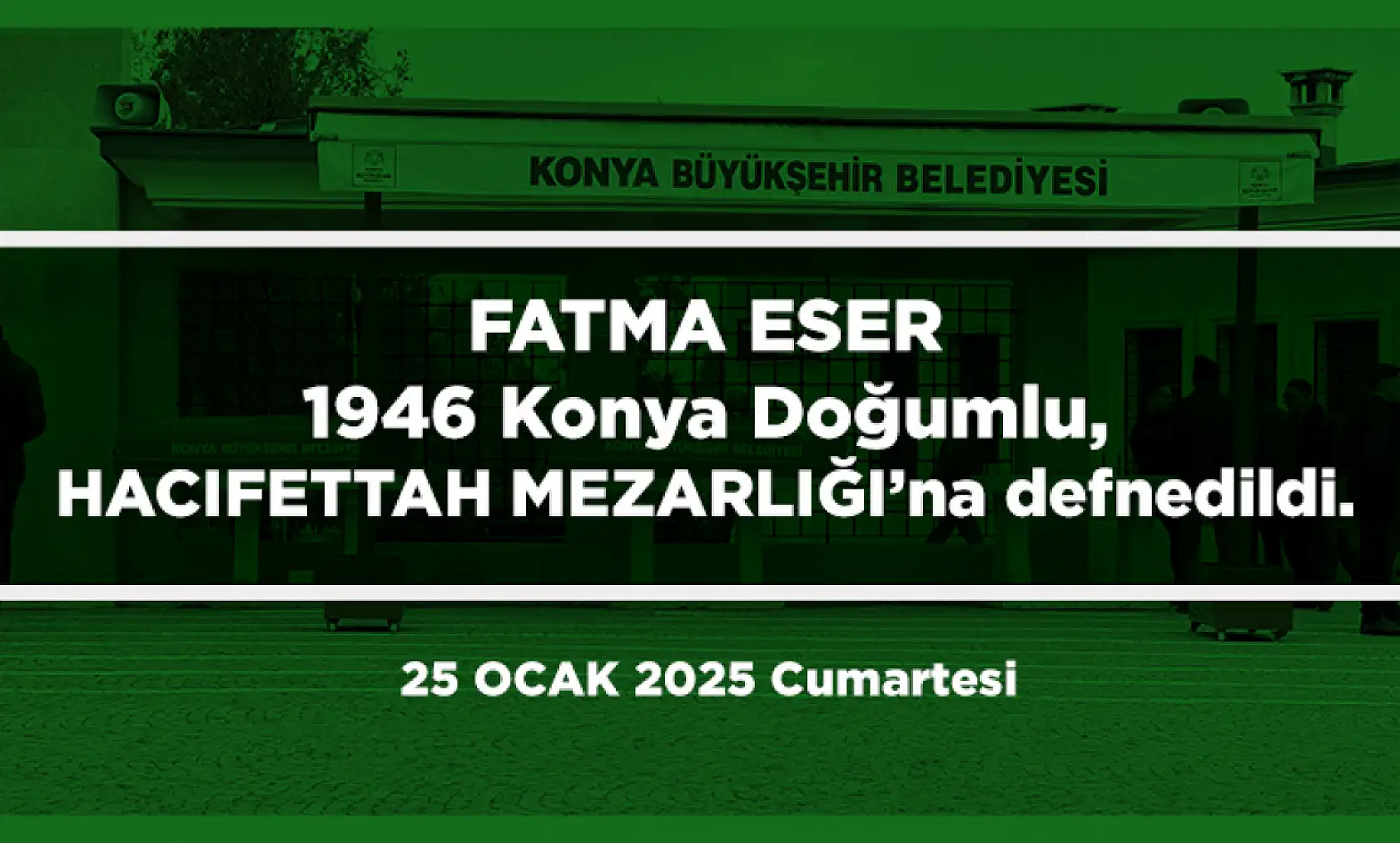 Konya'da Bugün Vefat Edenler (25 Ocak 2025)