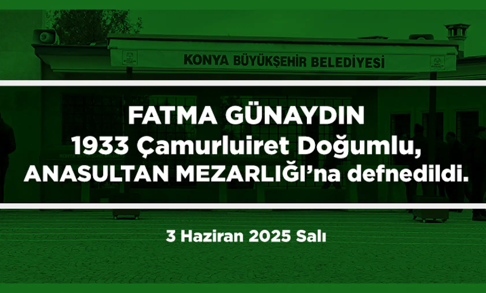Konya'da Bugün 17 Kişi Toprağa Verildi (3 Haziran 2025 Salı)