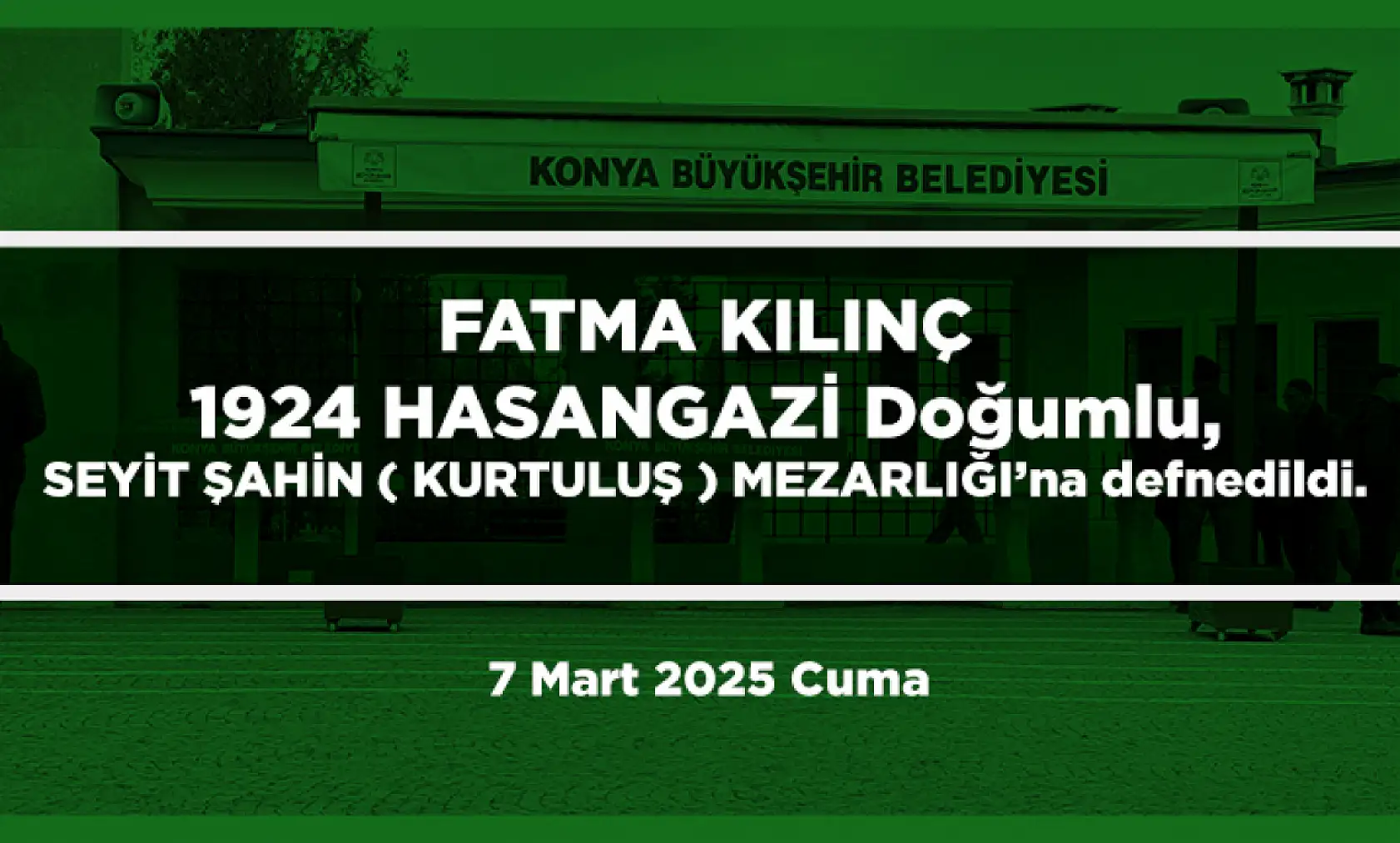 Konya'da 7 Mart 2025 Tarihinde Vefat Edenler