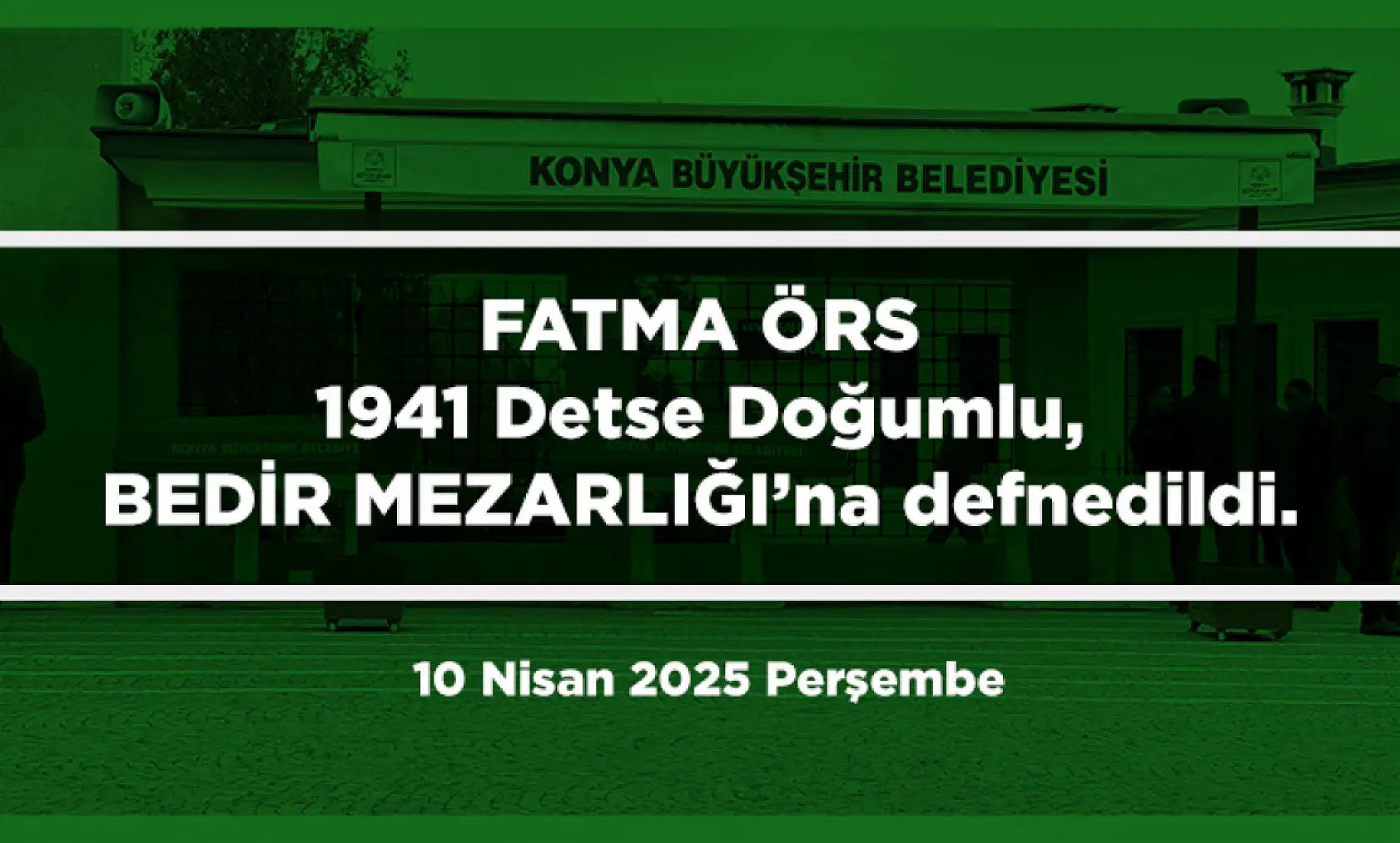 Konya'da Bugün 17 Kişi Toprağa Verildi (10 Nisan 2025 Perşembe)