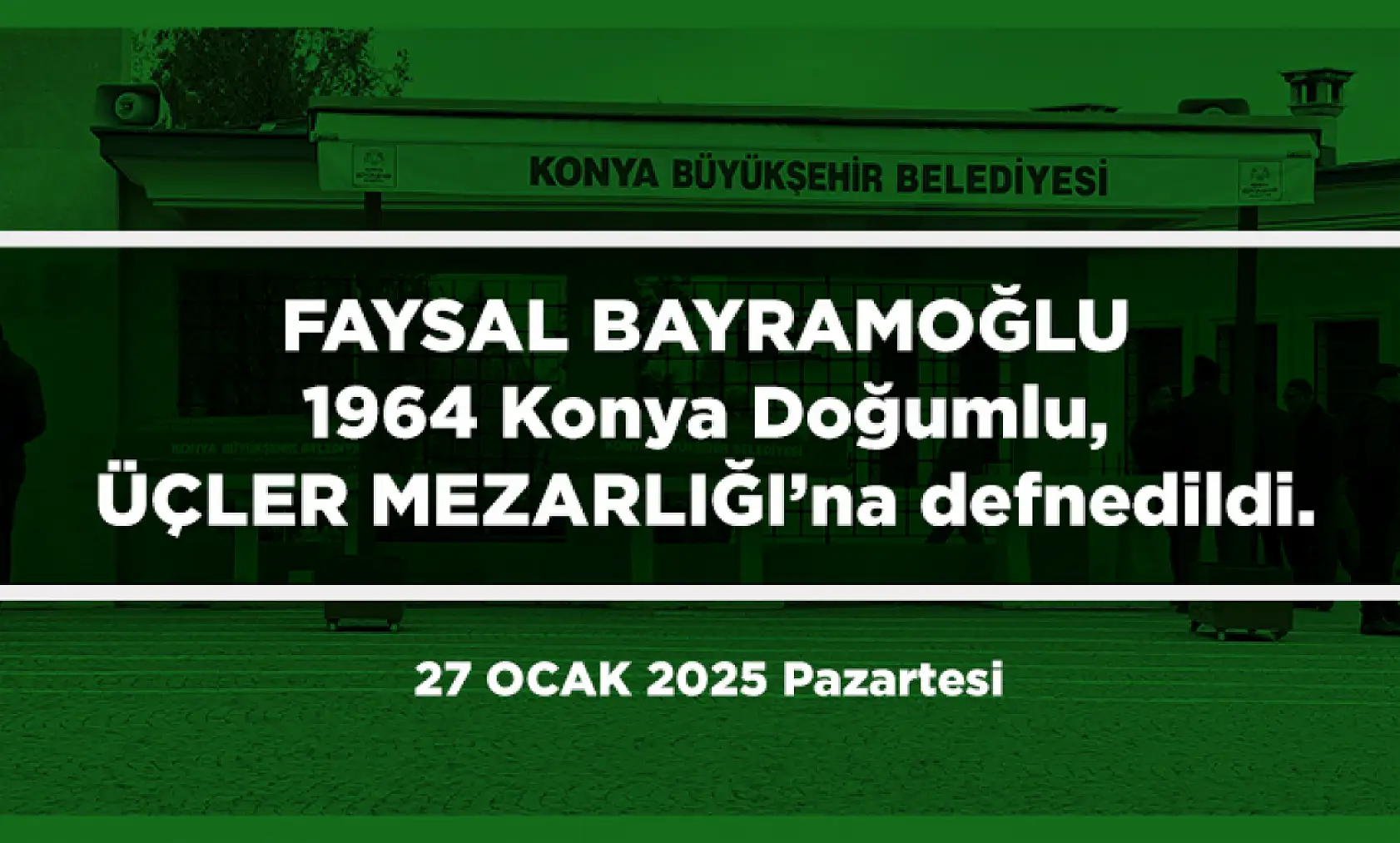 Konya'da Bugün 15 Kişi Toprağa Verildi (27 Ocak 2025)