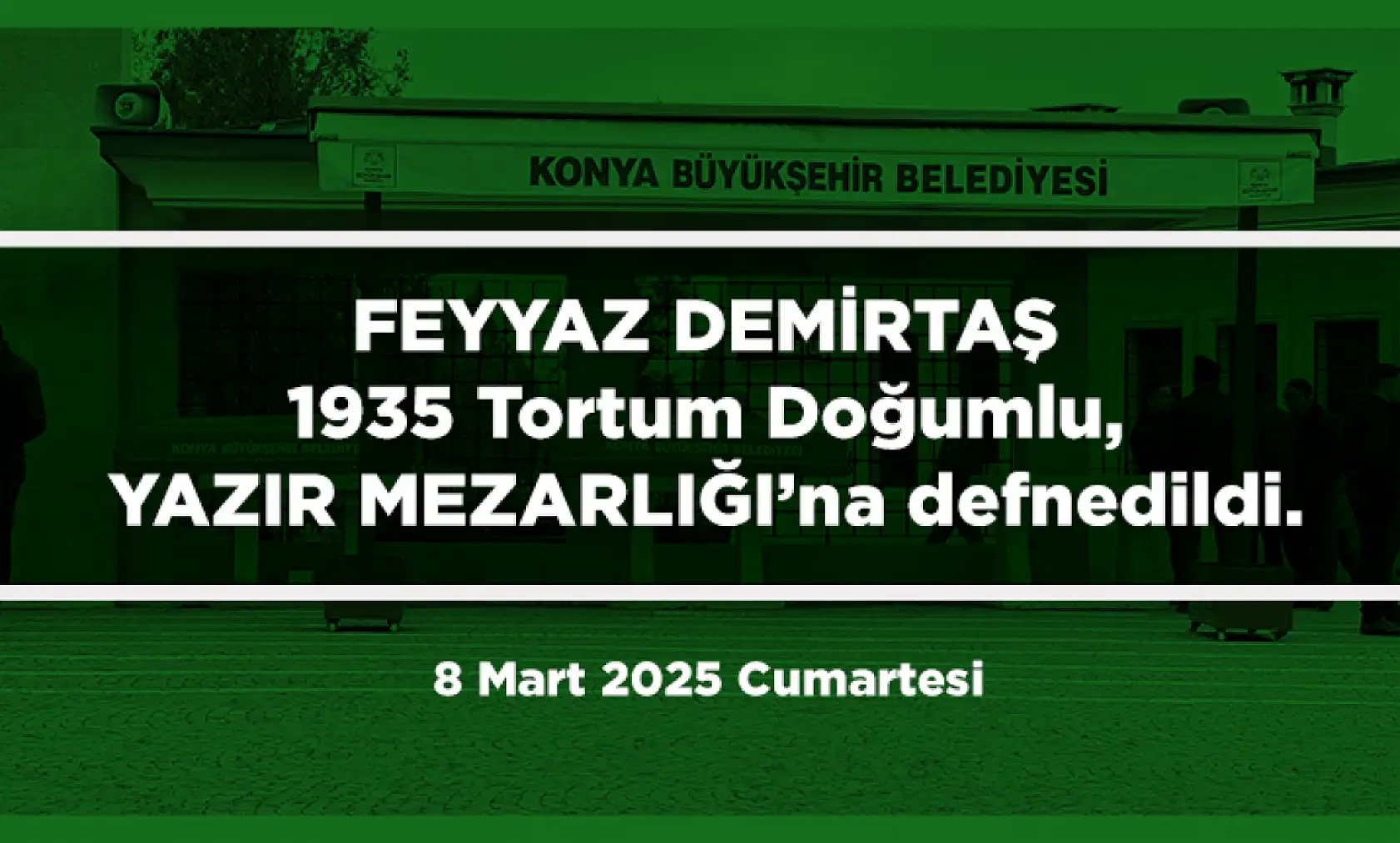 Konya'da Bugün 13 Kişi Toprağa Verildi (8 Mart 2025)