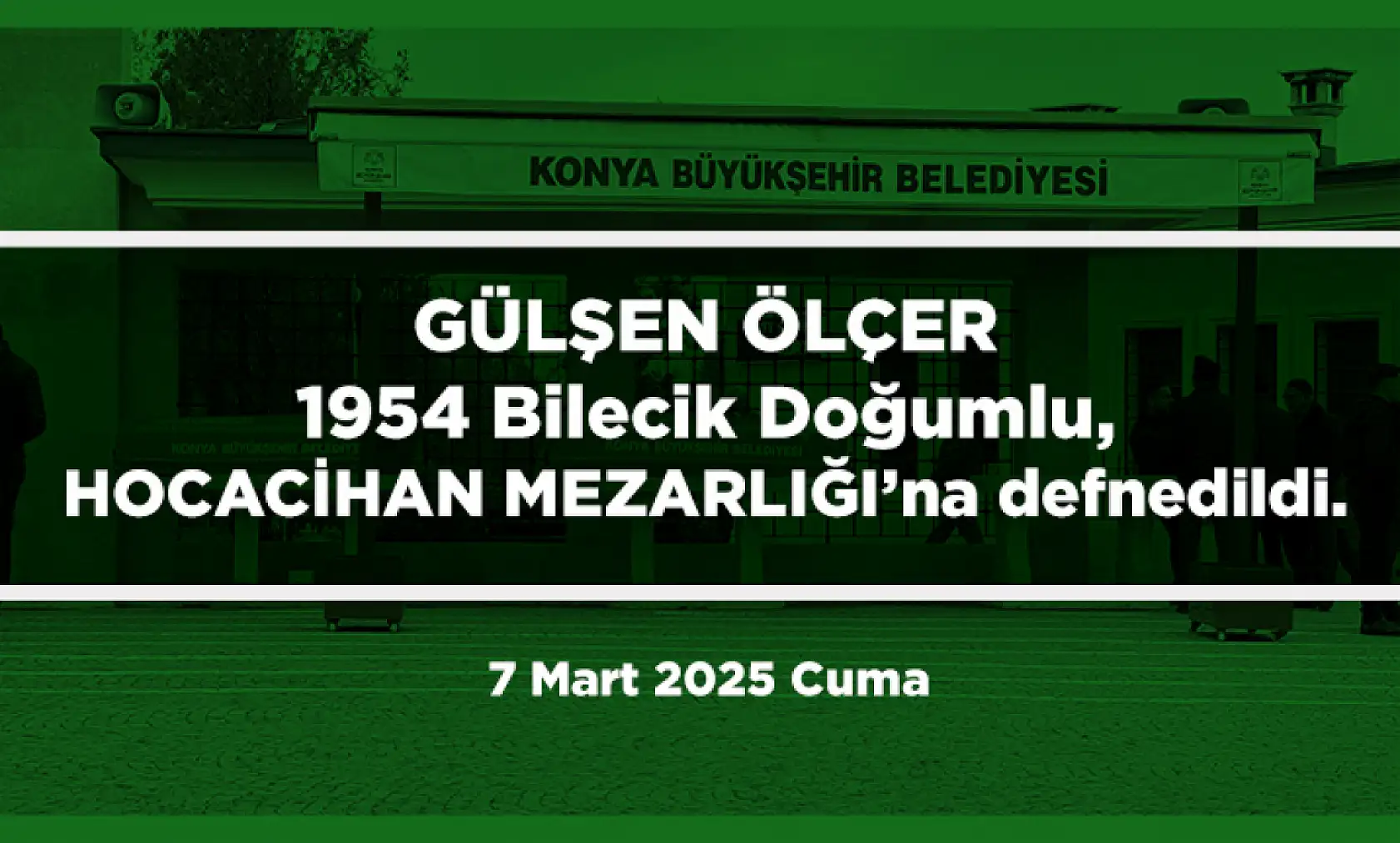 Konya'da 7 Mart 2025 Tarihinde Vefat Edenler