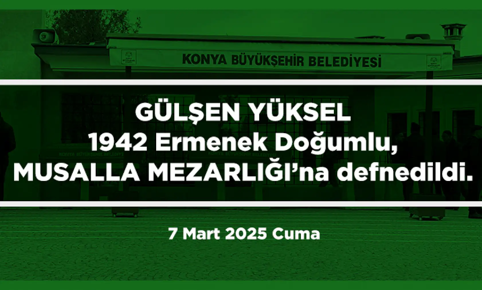 Konya'da 7 Mart 2025 Tarihinde Vefat Edenler