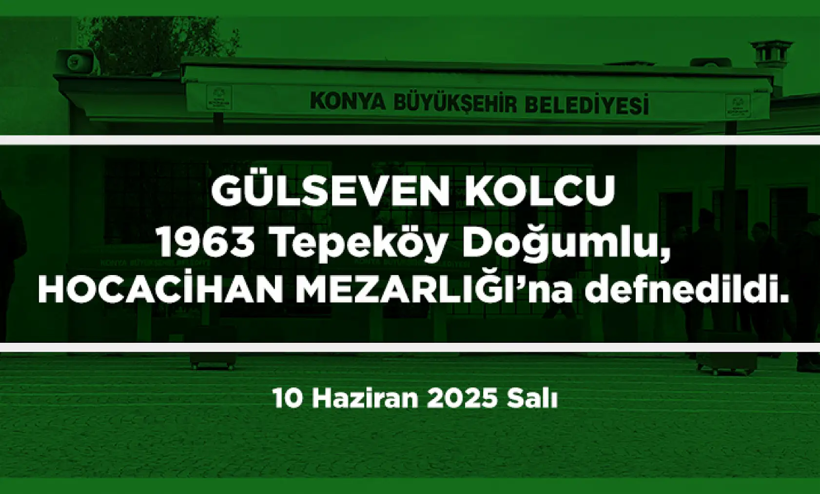 Konya'da 10 Haziran 2025 Tarihinde Vefat Edenler