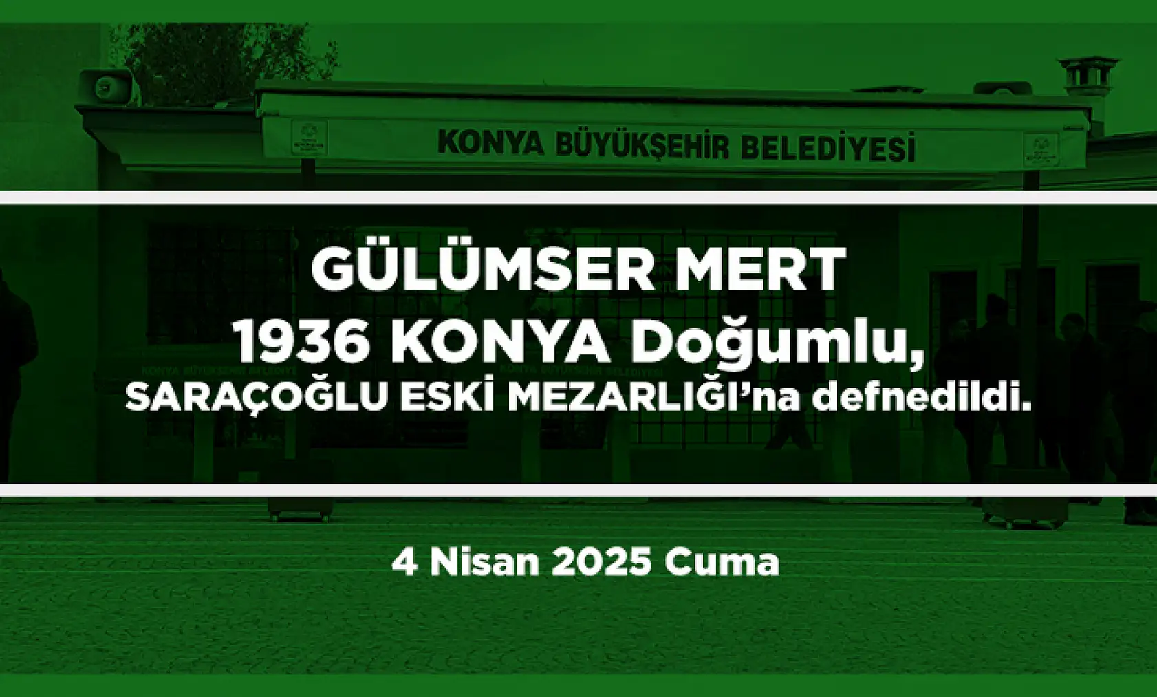 Konya'da Bugün 13 Kişi Toprağa Verildi (4 Nisan 2025)