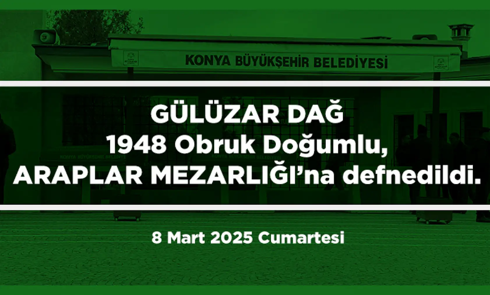 Konya'da Bugün 13 Kişi Toprağa Verildi (8 Mart 2025)
