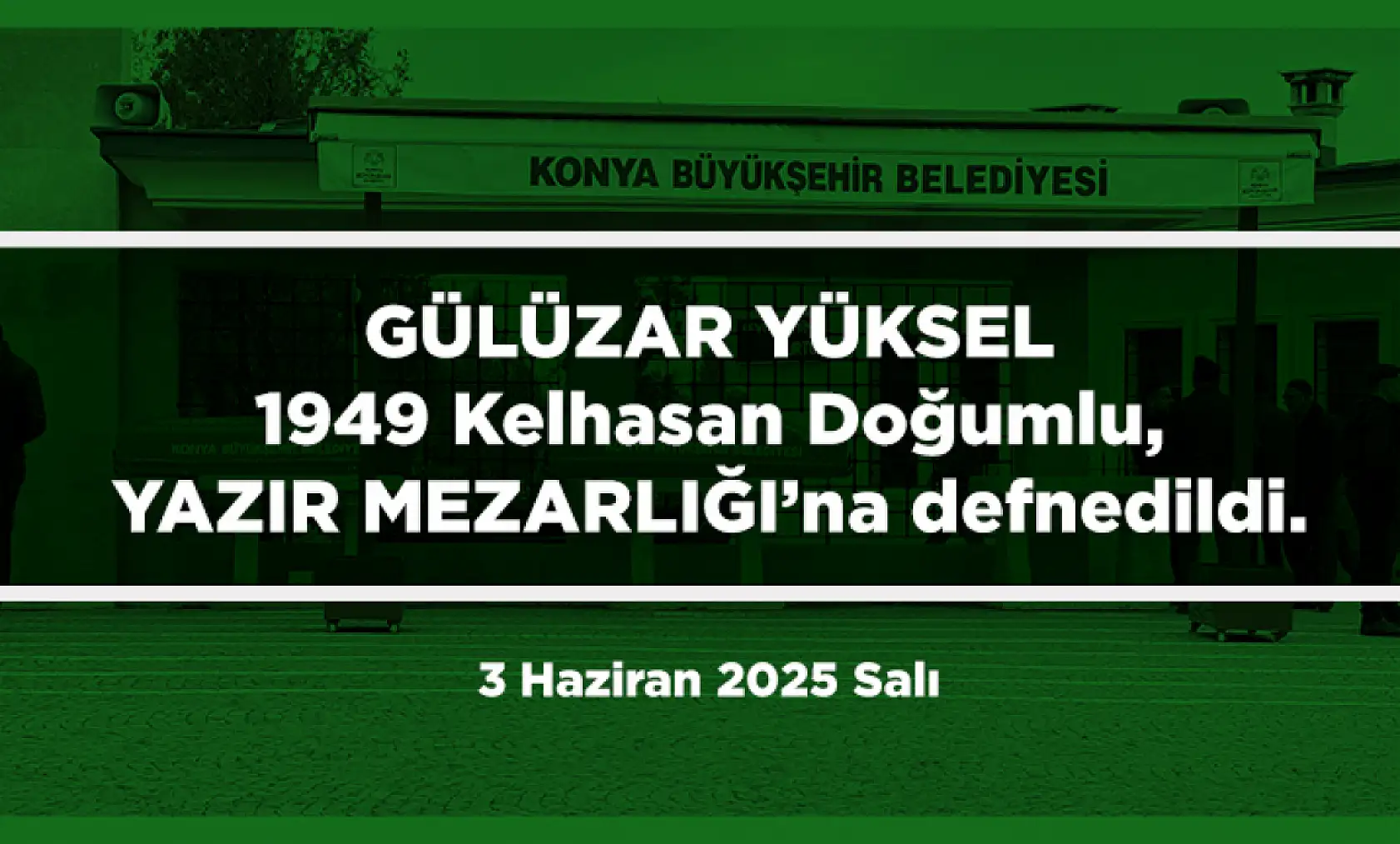 Konya'da Bugün 17 Kişi Toprağa Verildi (3 Haziran 2025 Salı)