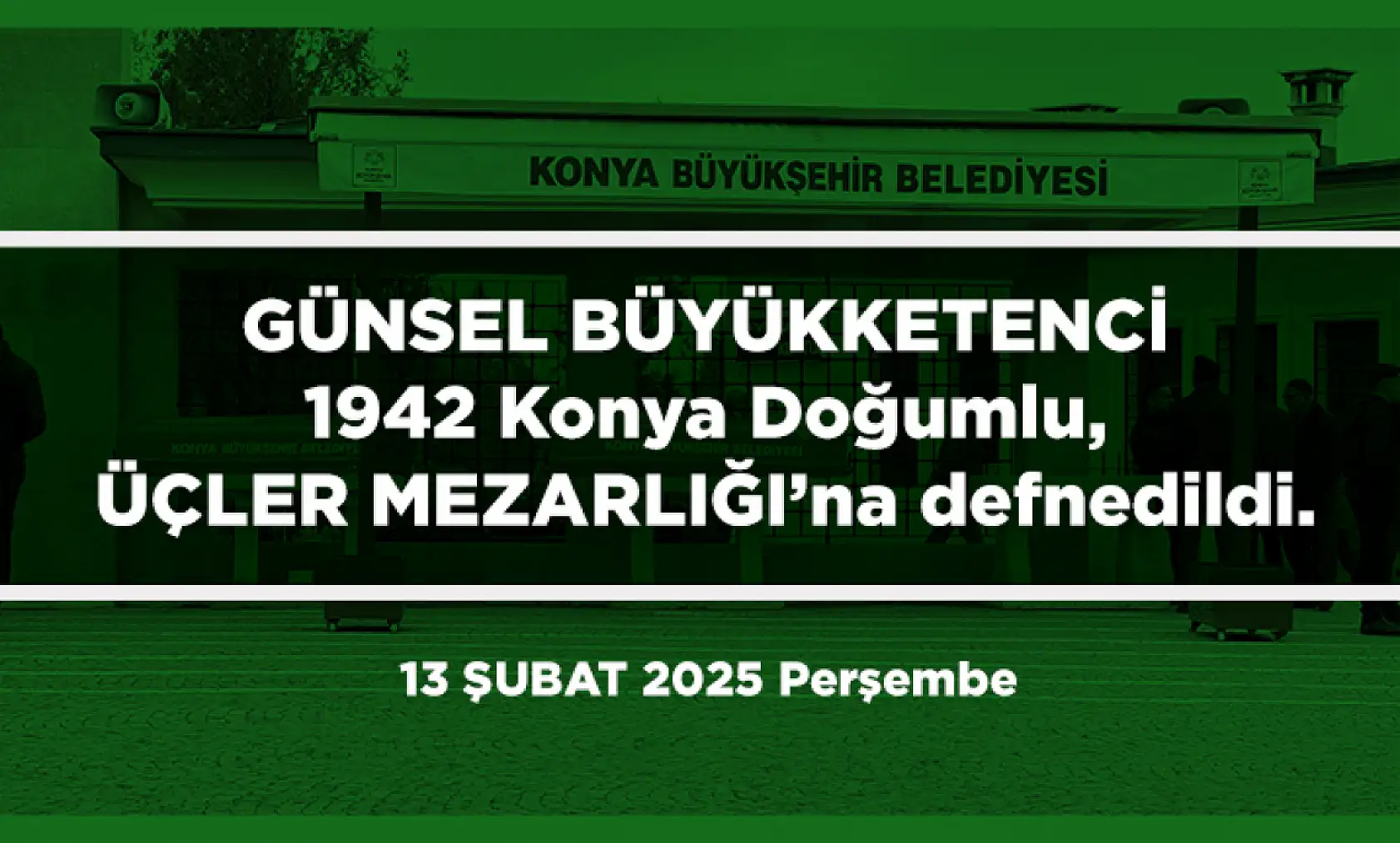 Konya'da Bugün 19 Kişi Toprağa Verildi (13 Şubat 2025)