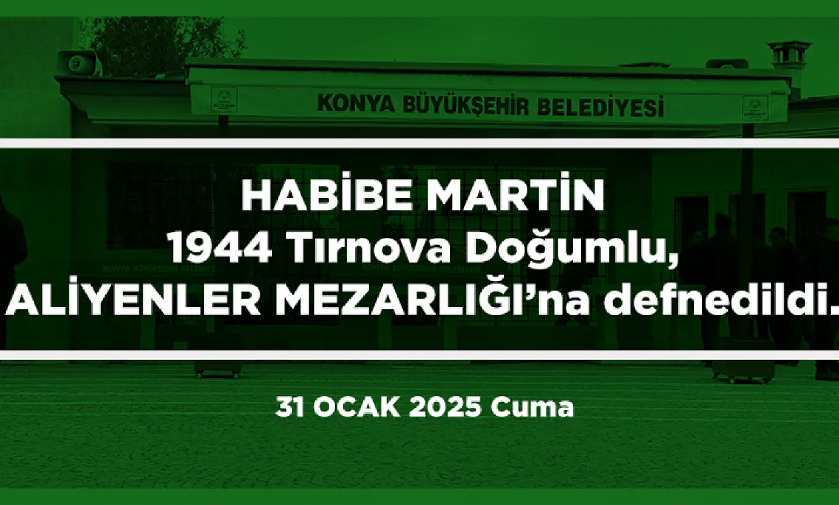 Konya'da Bugün Vefat Edenler (31 Ocak 2025 )