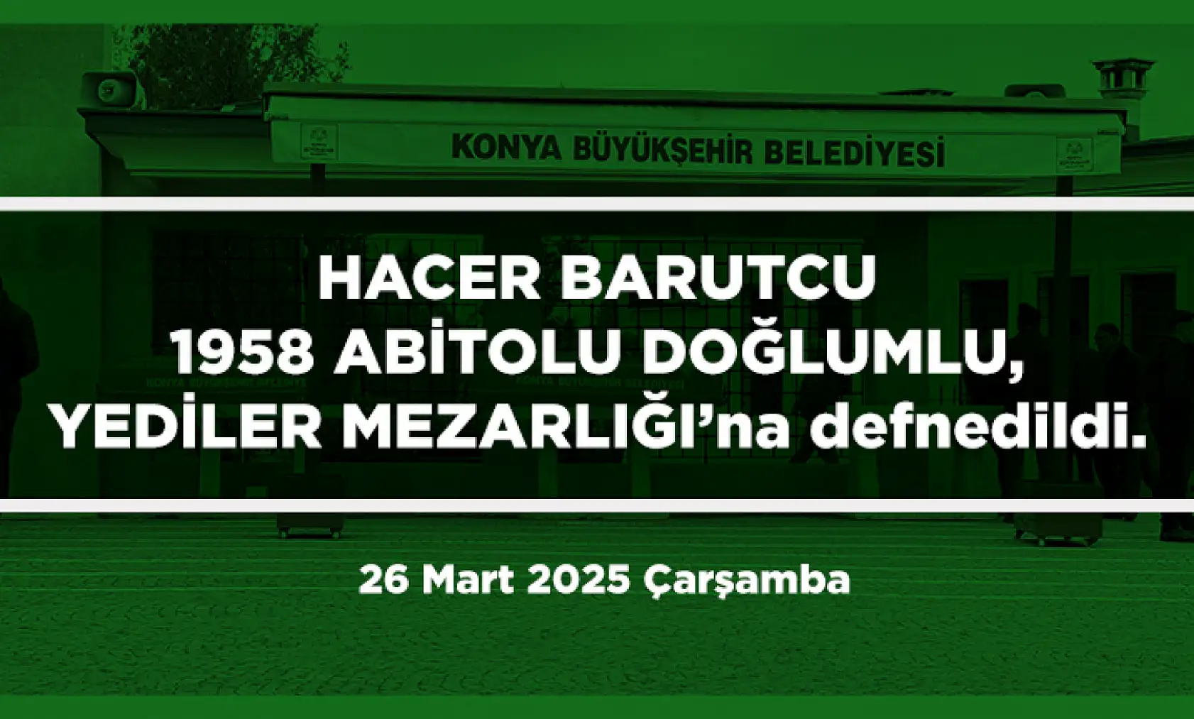 Konya'da Bugün 20 Kişi Toprağa Verildi